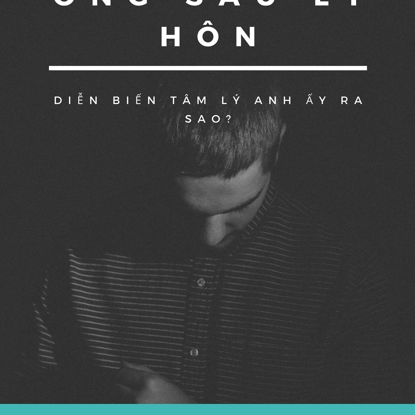 Tâm Lý Đàn Ông Sau Ly Hôn P1 episode artwork