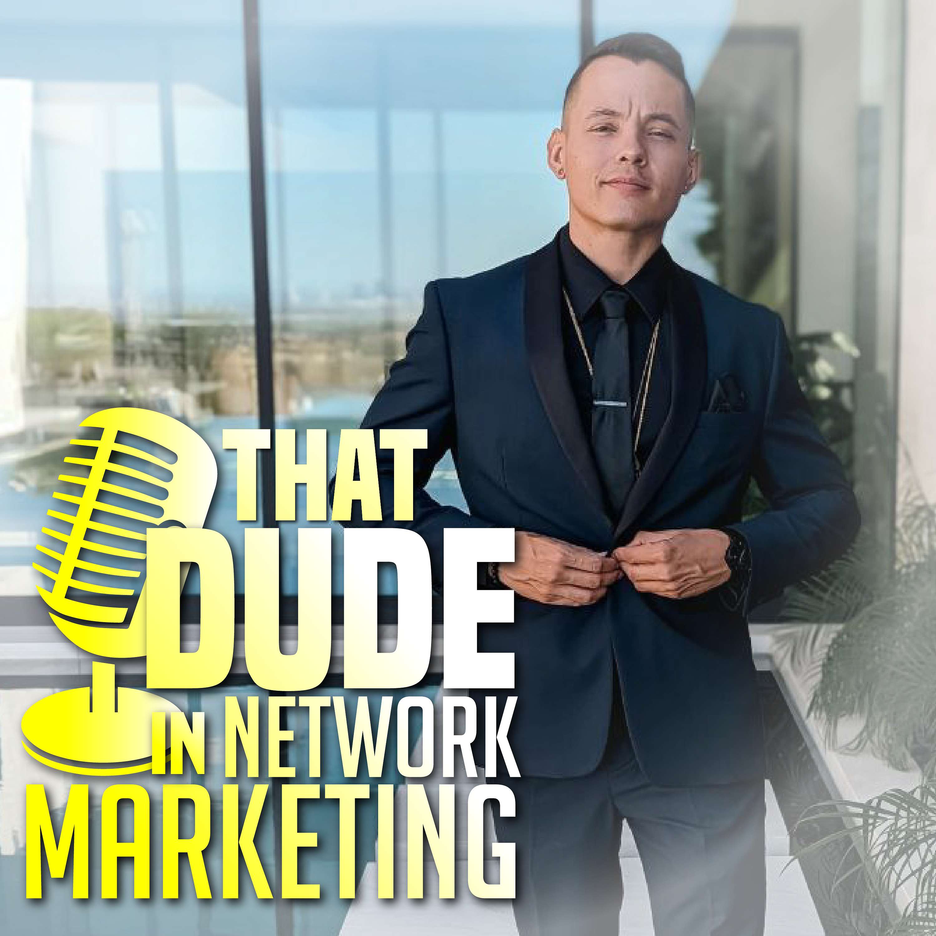 THAT Dude in Network Marketing: For the Broke Person Who Wants to be RICH!