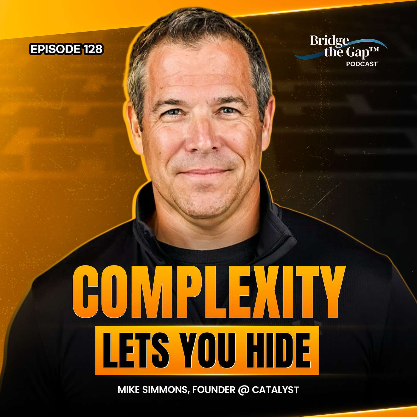 Episode #128 Why Complex Plans Kill Execution (Simplify The Work) | Mike Simmons