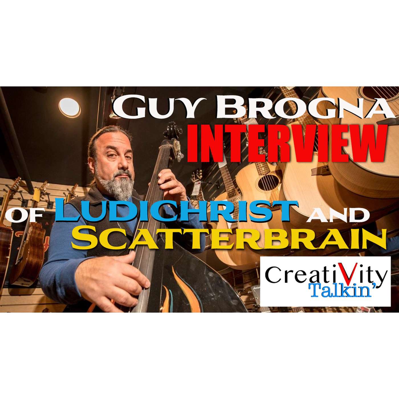 CreatiVity Talkin #397 Guy Brogna Interview
