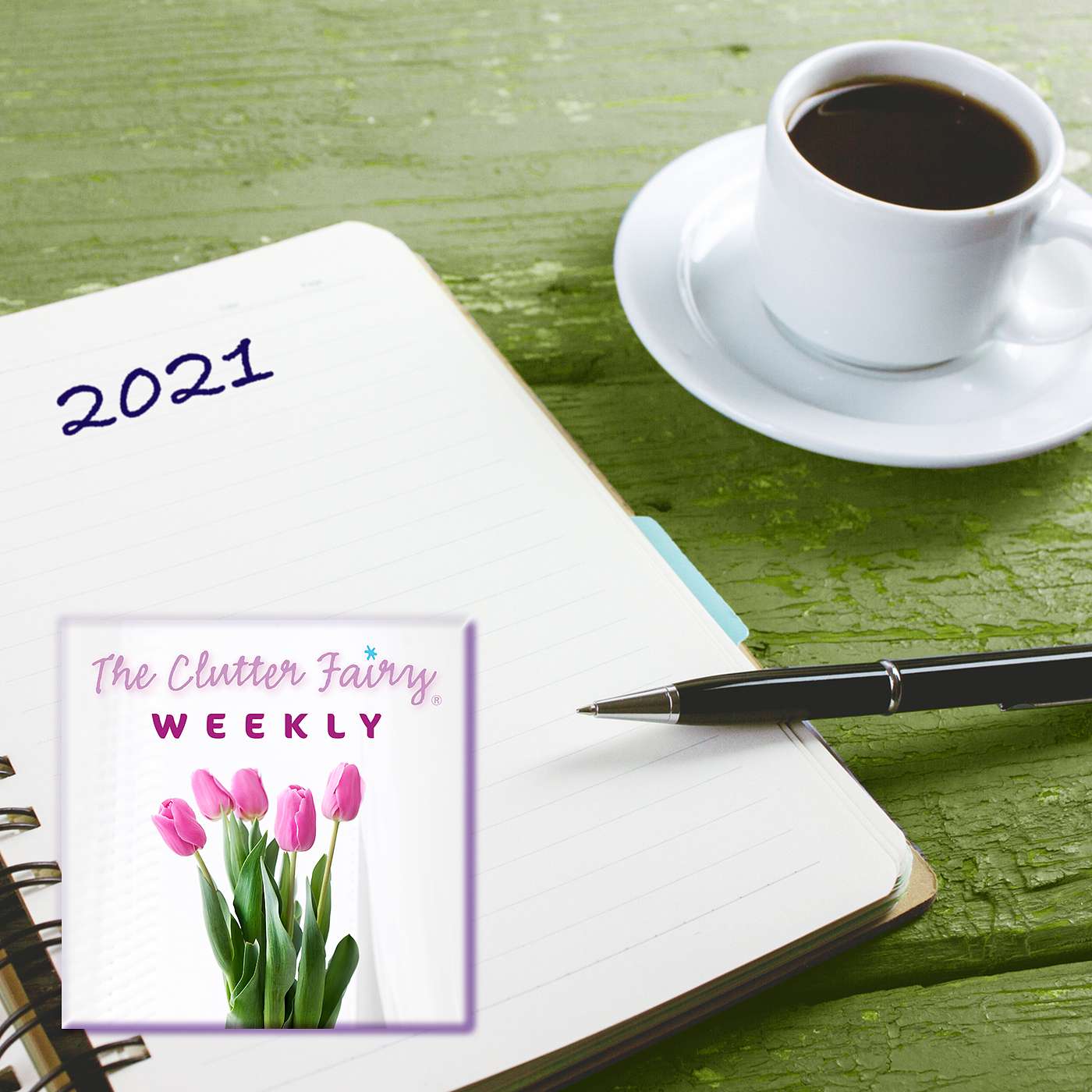 The Clutter Fairy Weekly #49 - Make Space for the Life You Love: Setting Organizing Goals for 2021