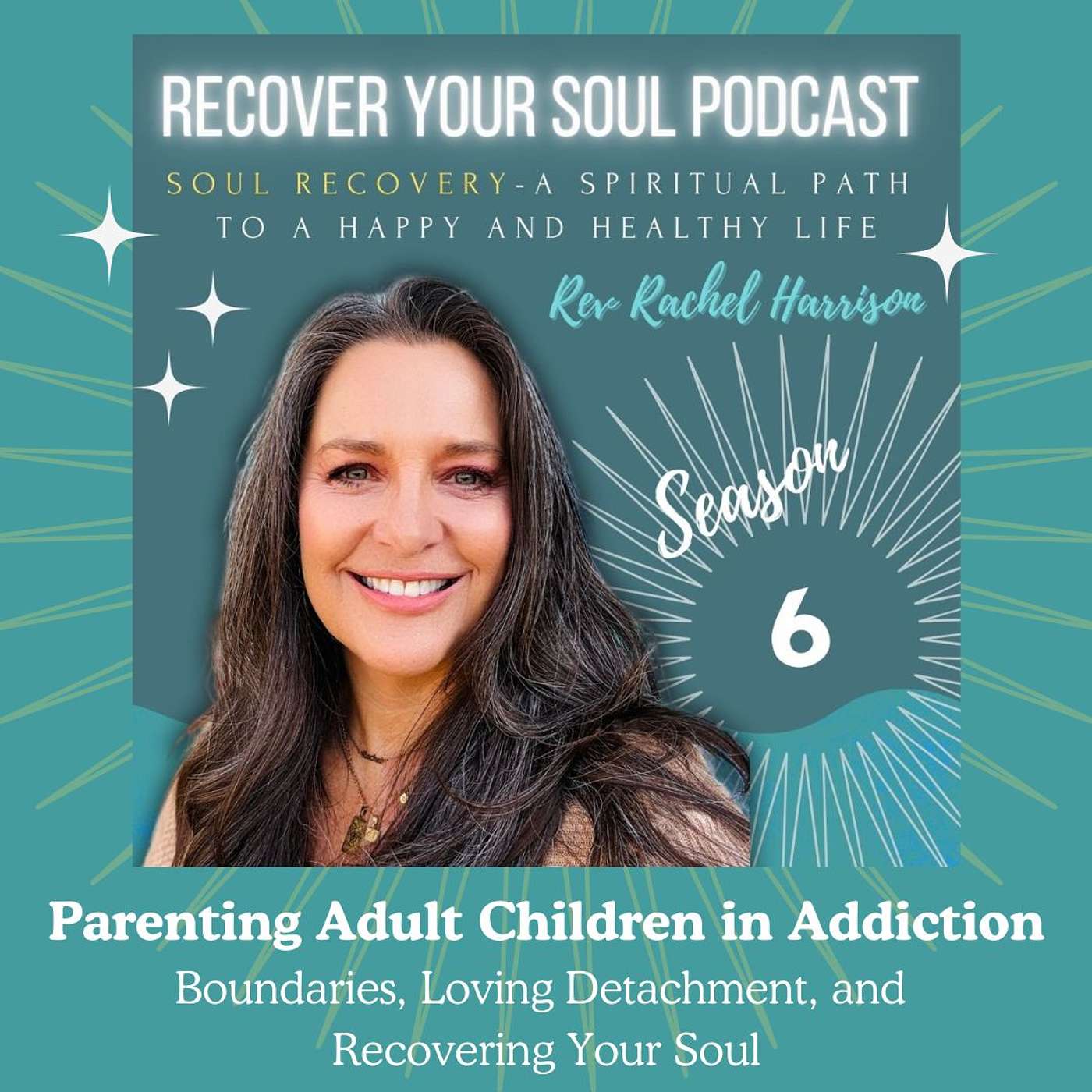 Parenting Adult Children in Addiction: Boundaries, Loving Detachment, and Recovering Your Soul