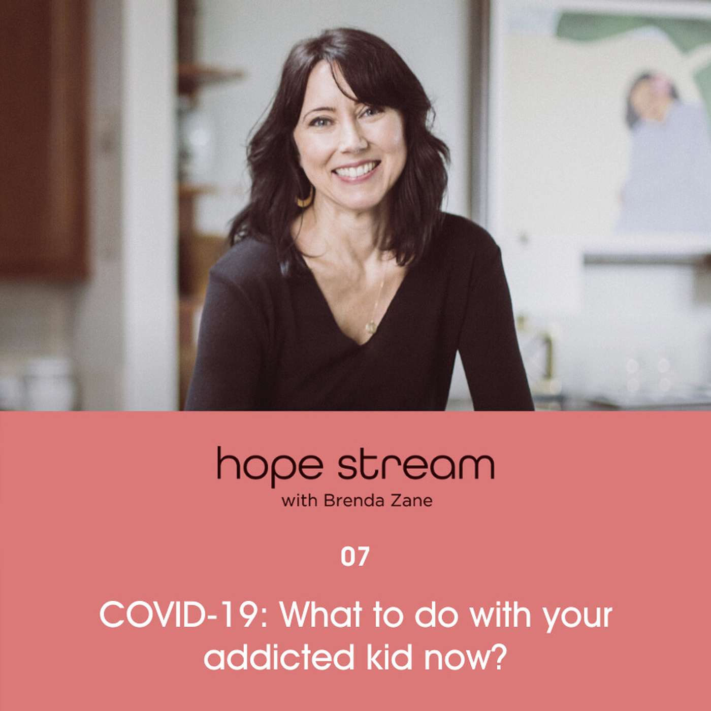 COVID-19: What To Do With Your Addicted Kid Now with Brenda Zane
