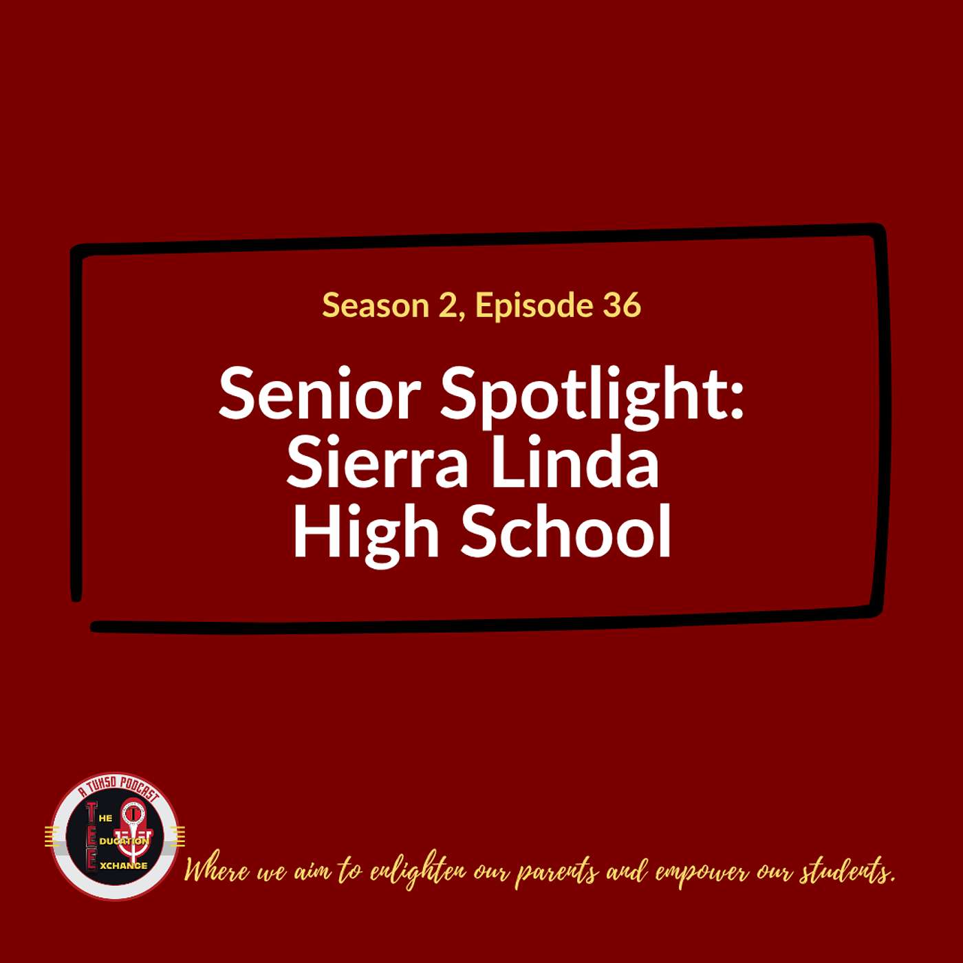 S2 E36 - Senior Spotlight: Sierra Linda High School episode artwork
