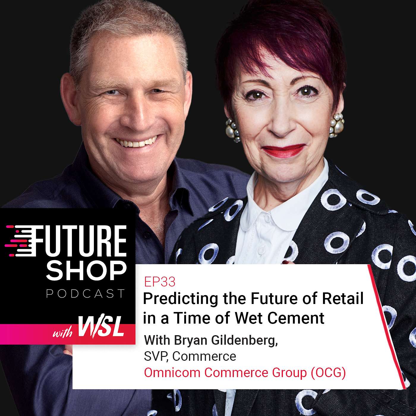 EP33: Predicting the Future of Retail in a Time of Wet Cement with Bryan Gildenberg