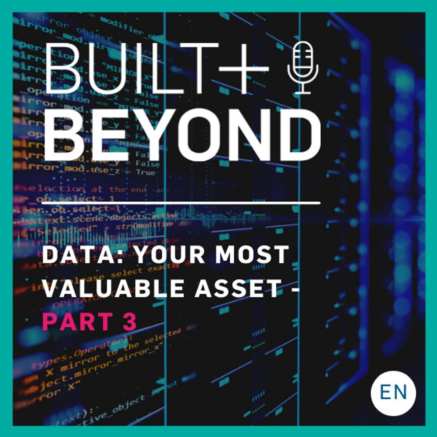 Data: Your most valuable asset - Part 3