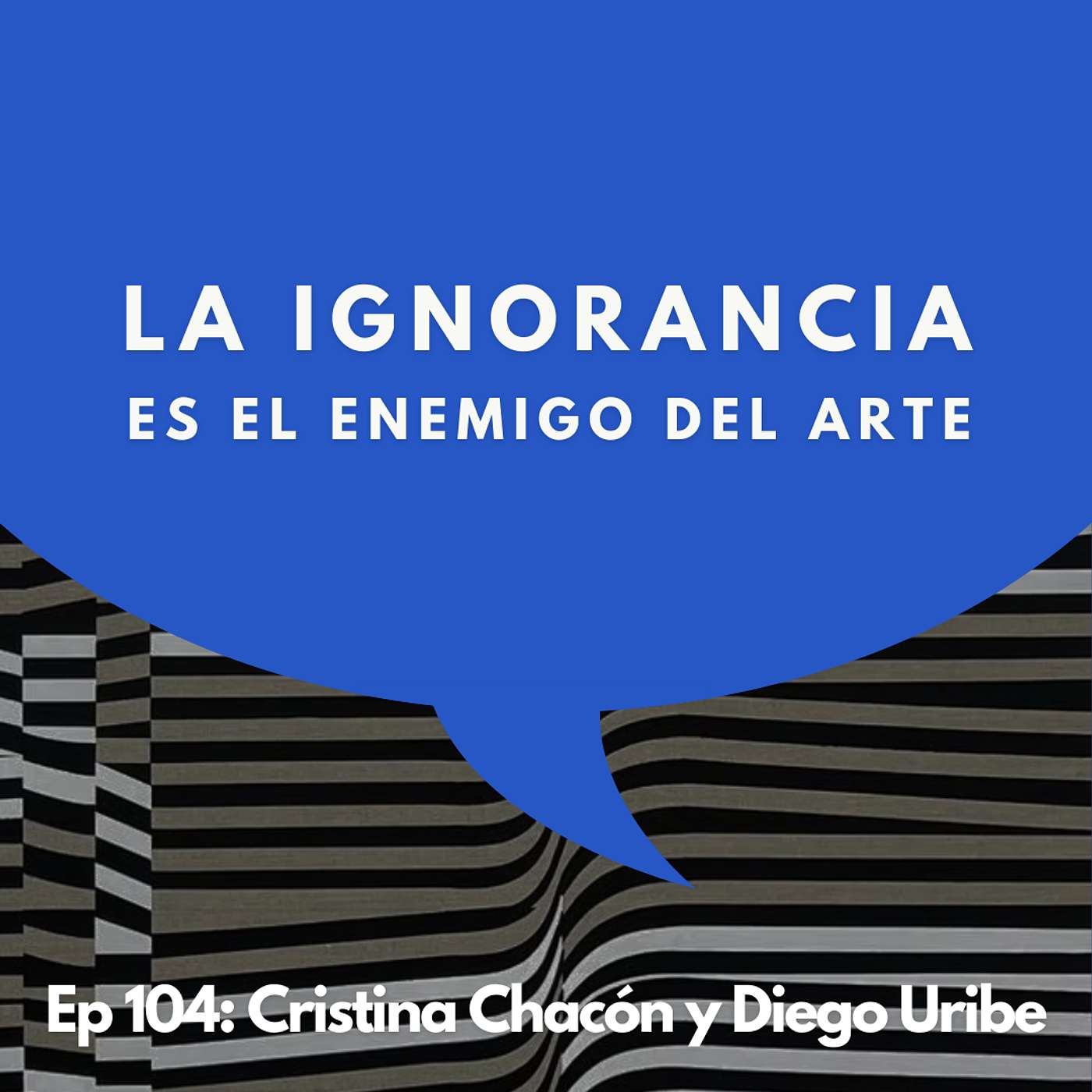 #104 - Coleccionistas: No compres desde la emoción, estudia la obra | Cristina Chacón y Diego Uribe