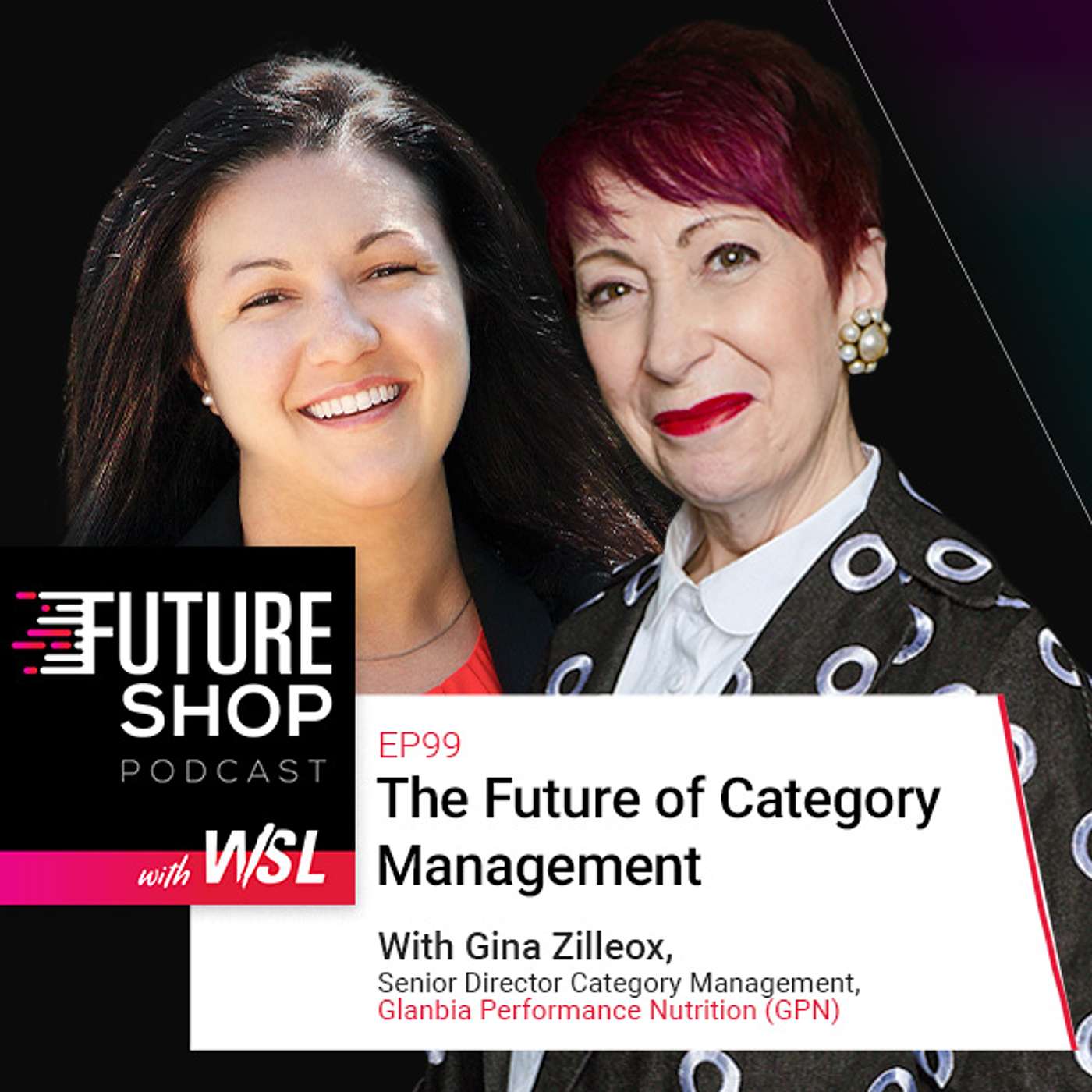 EP99: The Future of Category Management with Gina Zilleox, Glanbia Performance Nutrition
