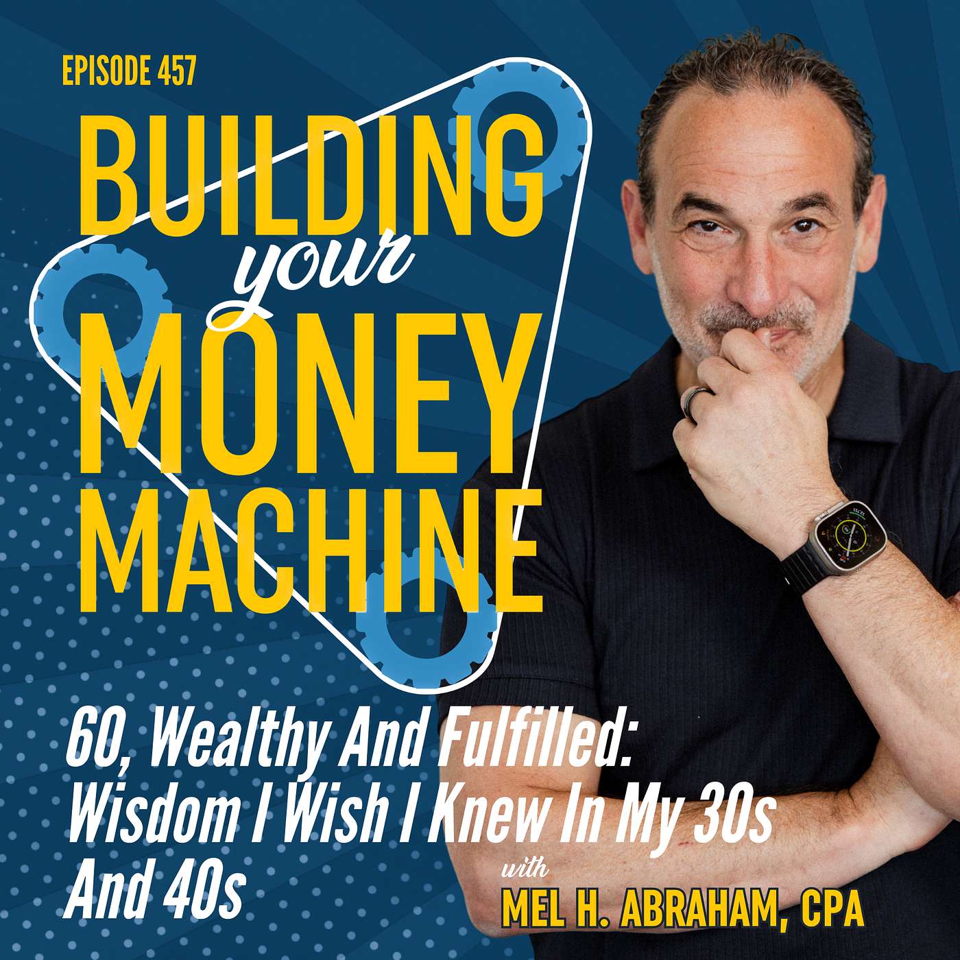 60 Wealthy And Fulfilled: Wisdom I Wish I Knew In My 30s And 40s episode artwork