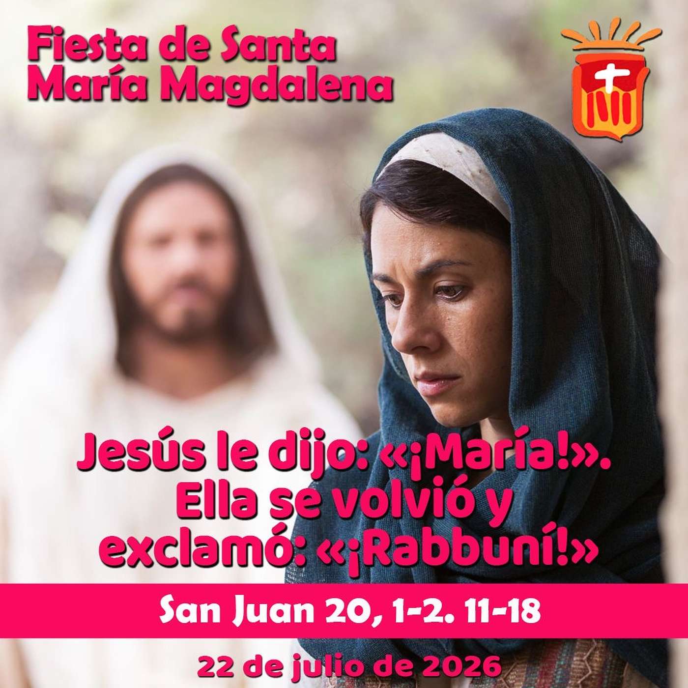 2026-07-22 San Juan 20, 1-2. 11-18: Fiesta de Santa María Magdalena, Apóstol de los apóstoles