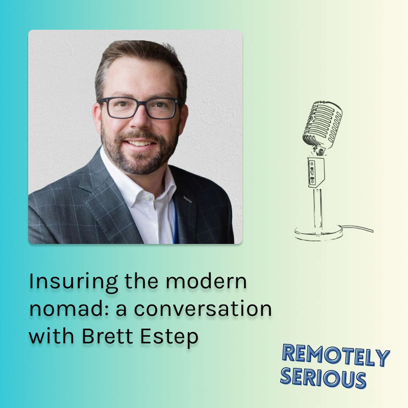 Insuring the modern nomad: A conversation with Brett Estep