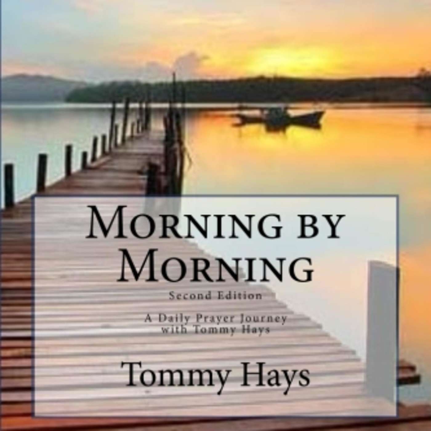 Morning by Morning Daily Prayer Journey with Tommy Hays of Messiah Ministries