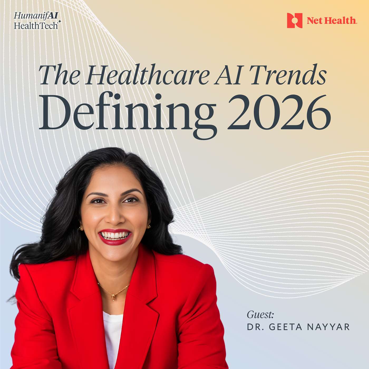 The Healthcare AI Trends Defining 2026 w/ Dr. Geeta Nayyar