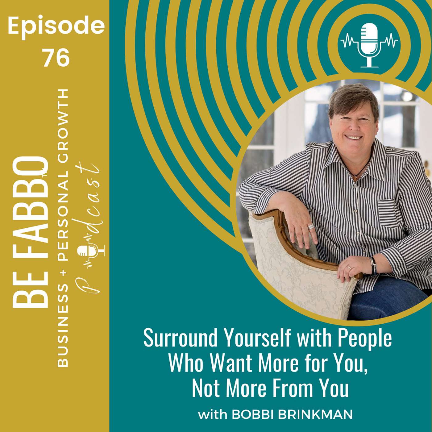 76: Surround Yourself with People Who Want More for You, Not More From You