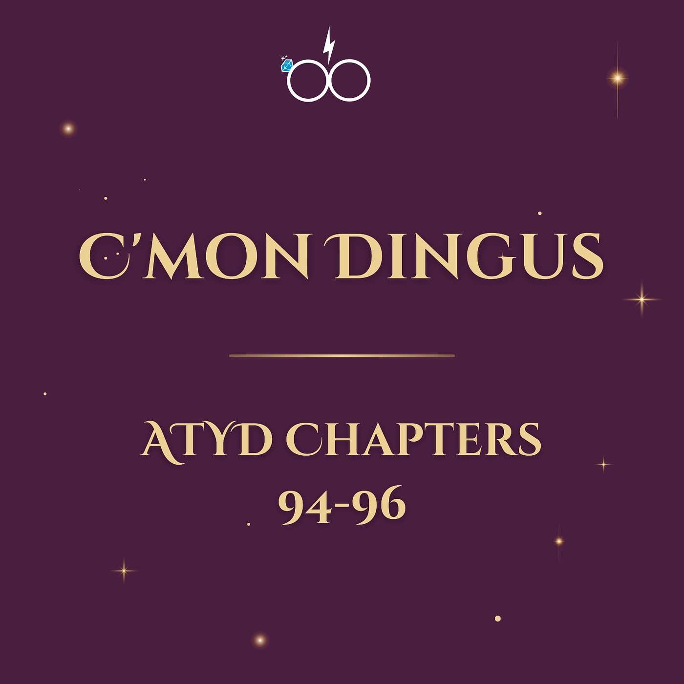 C'mon Dingus: ATYD Chapters 94-96