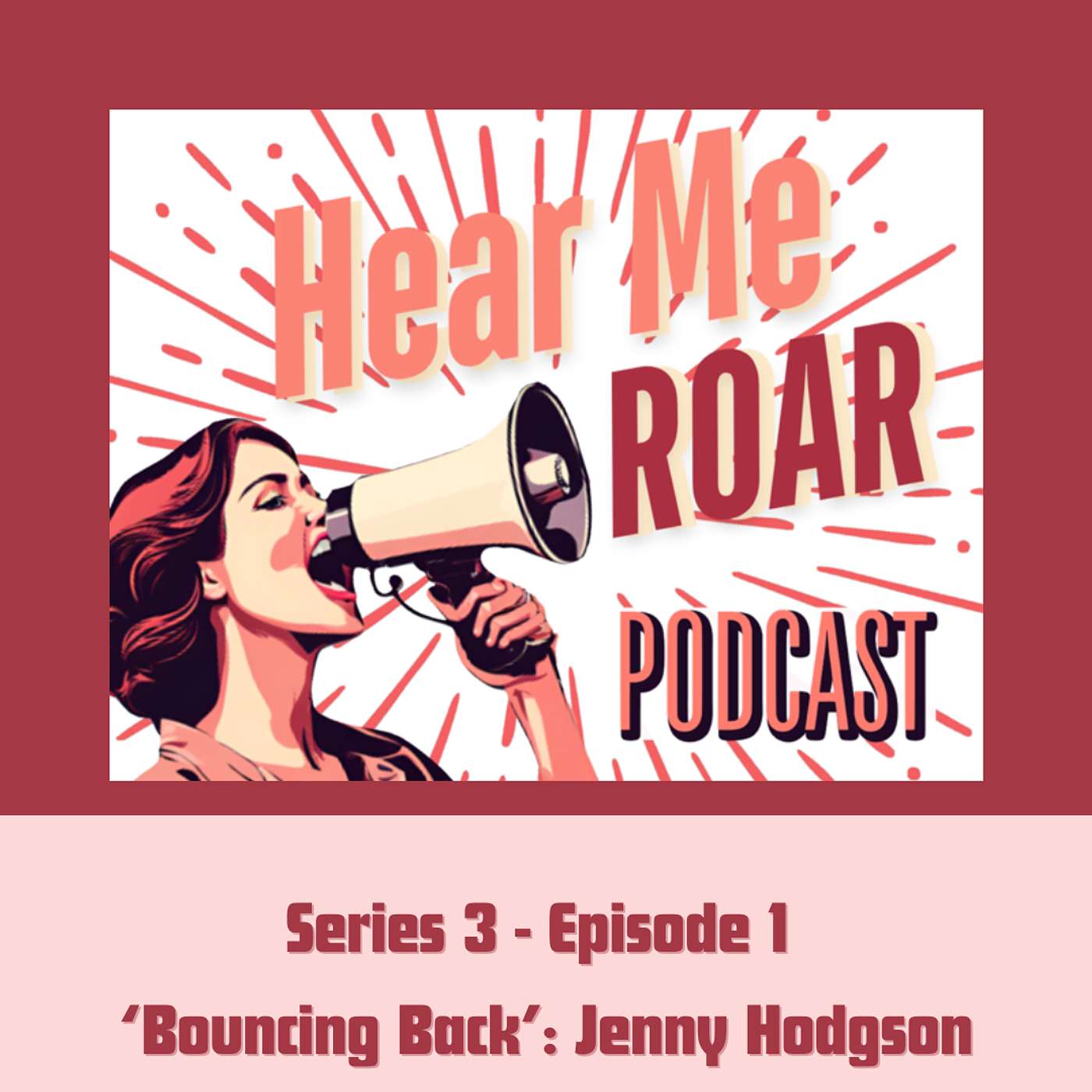 Series 3 Episode 1 – Bouncing Back with Jenny Hodgson
