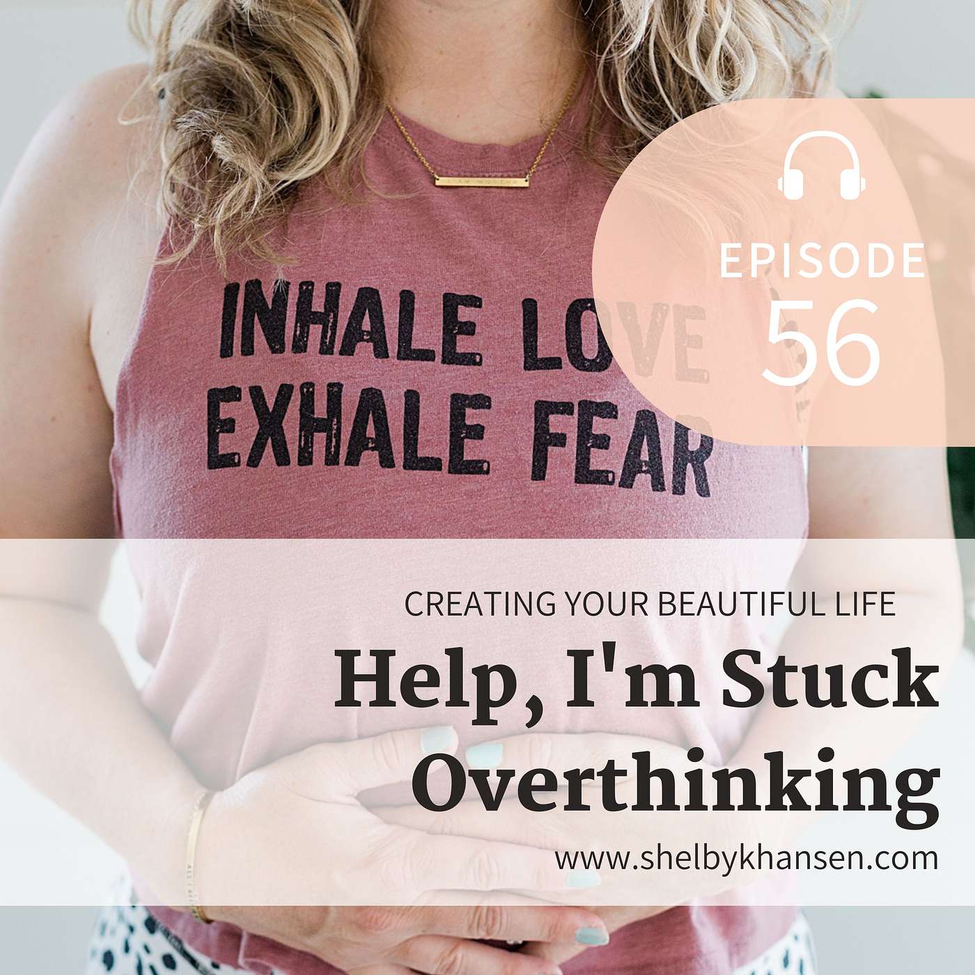 57. I'm Stuck Overthinking