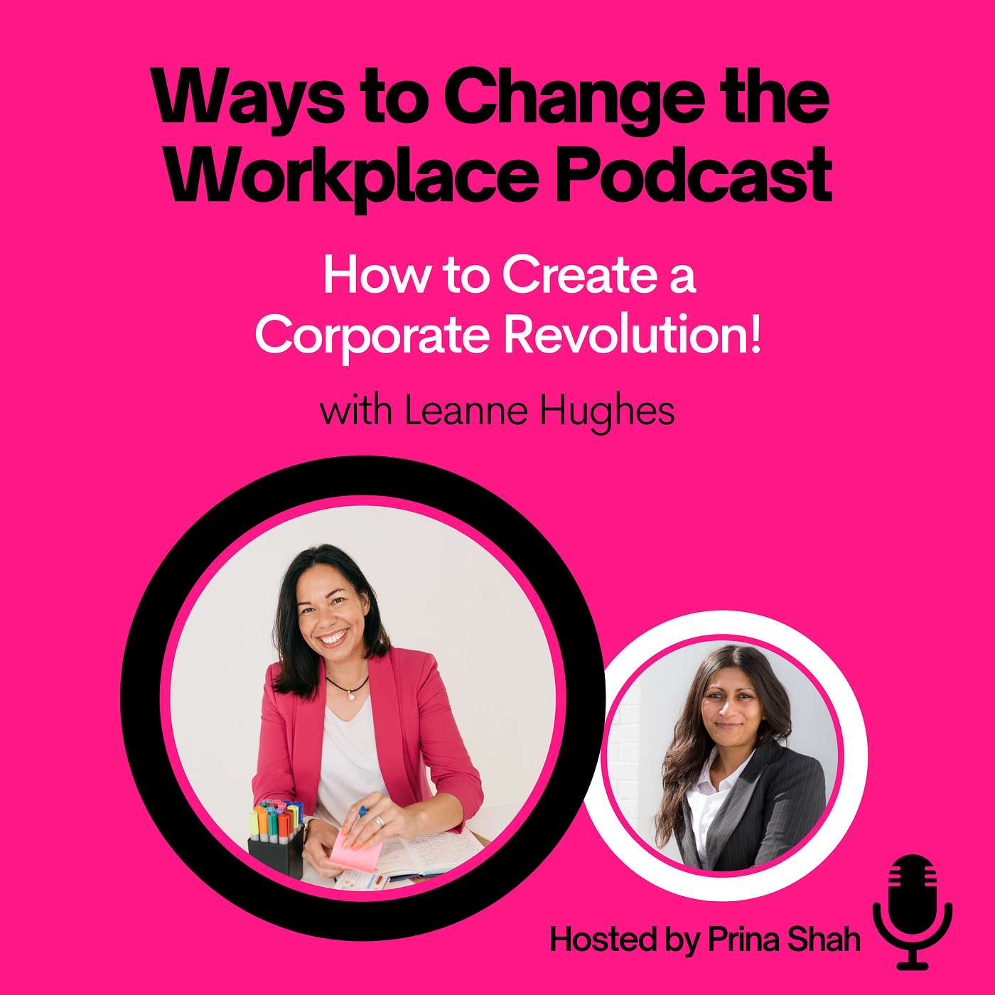 11. How to create a corporate revolution with Leanne Hughes and Prina Shah! episode artwork