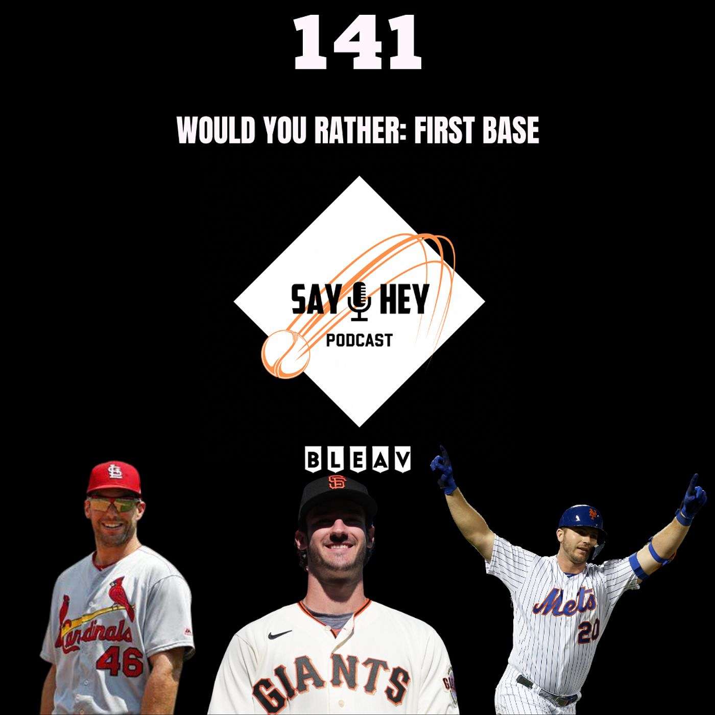 141. Would You Rather: First Base