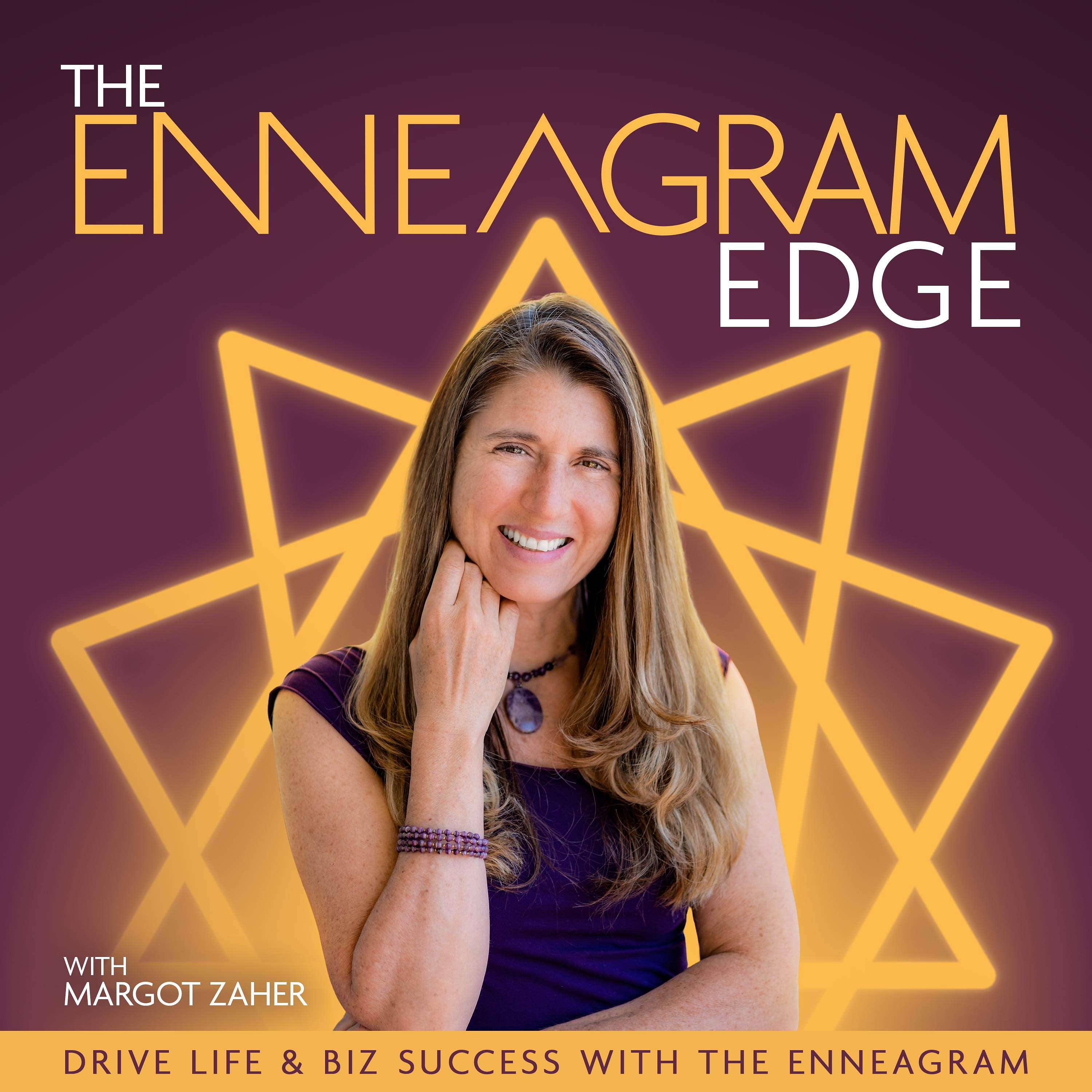 The Enneagram Edge: Drive Life & Biz Success With The Enneagram