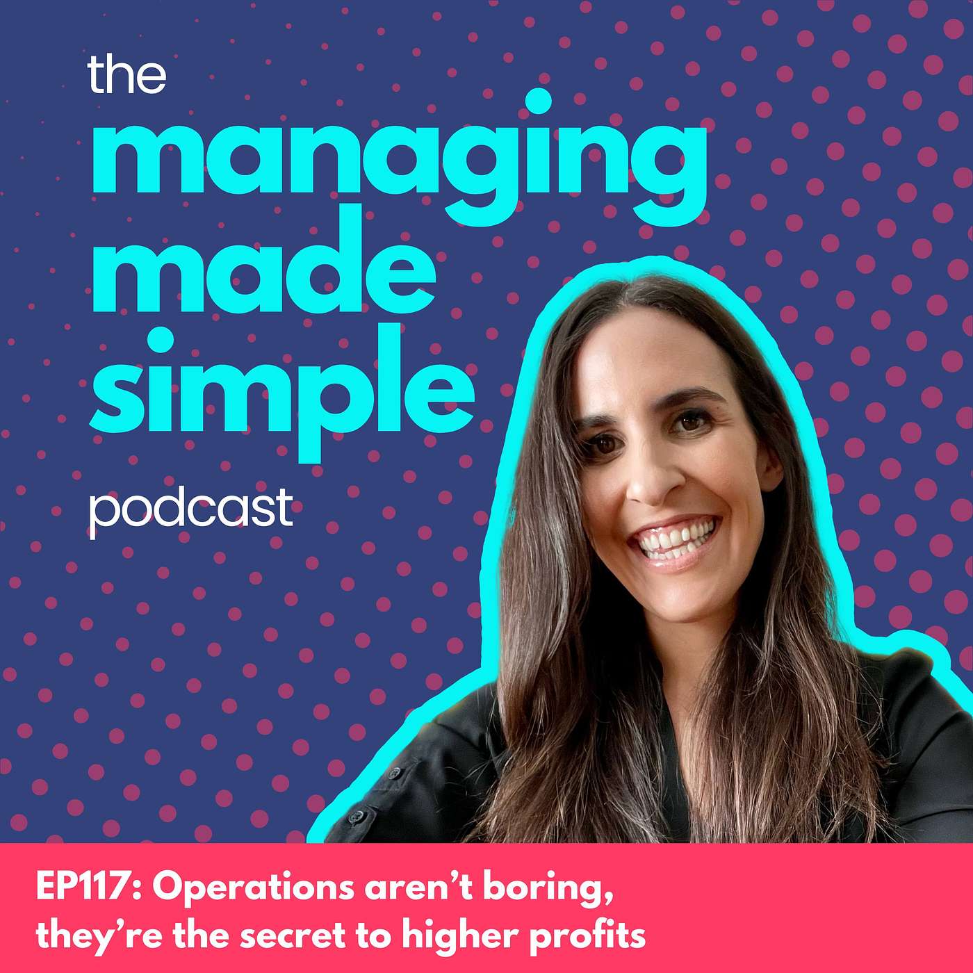 117: Operations aren’t boring, they’re the secret to higher profits