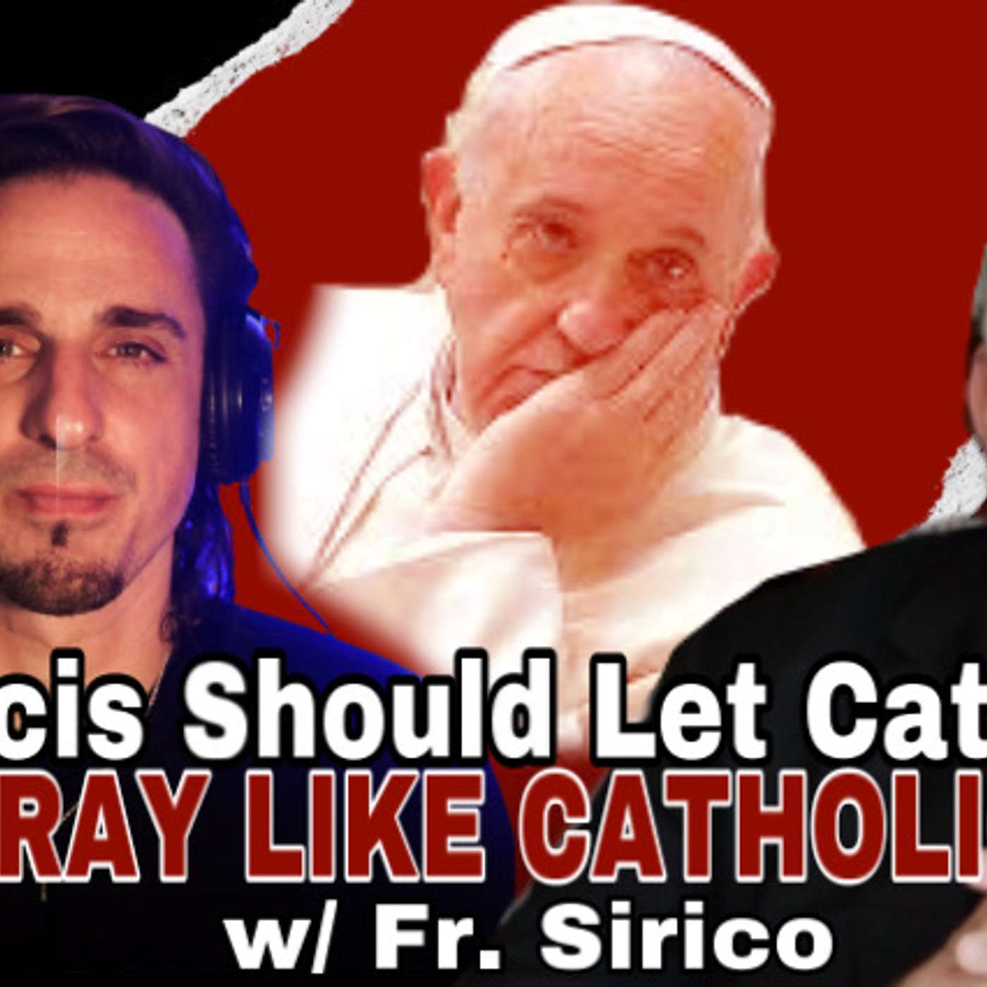 Francis Should Let Catholics Pray Like Catholics w/ Fr. Sirico