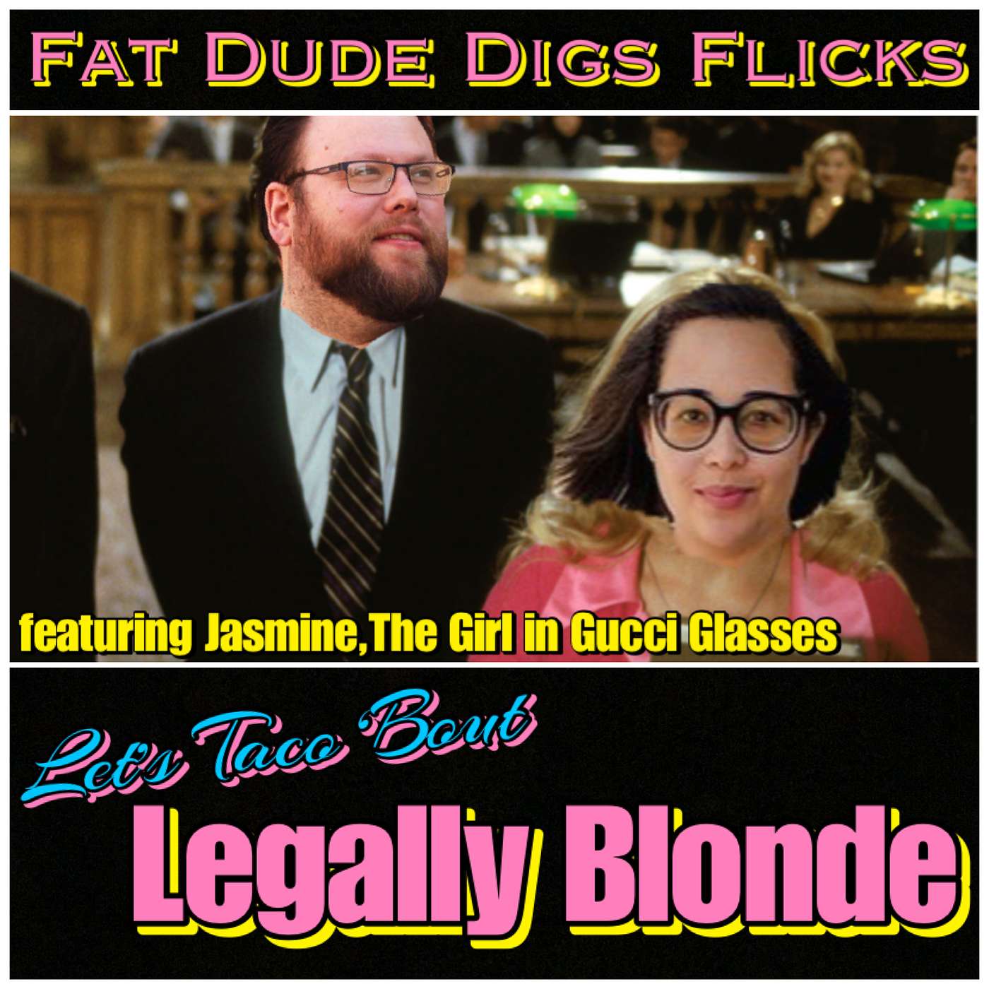 107. Let’s Taco ‘Bout Legally Blonde featuring Jasmine, The Girl in Gucci Glasses