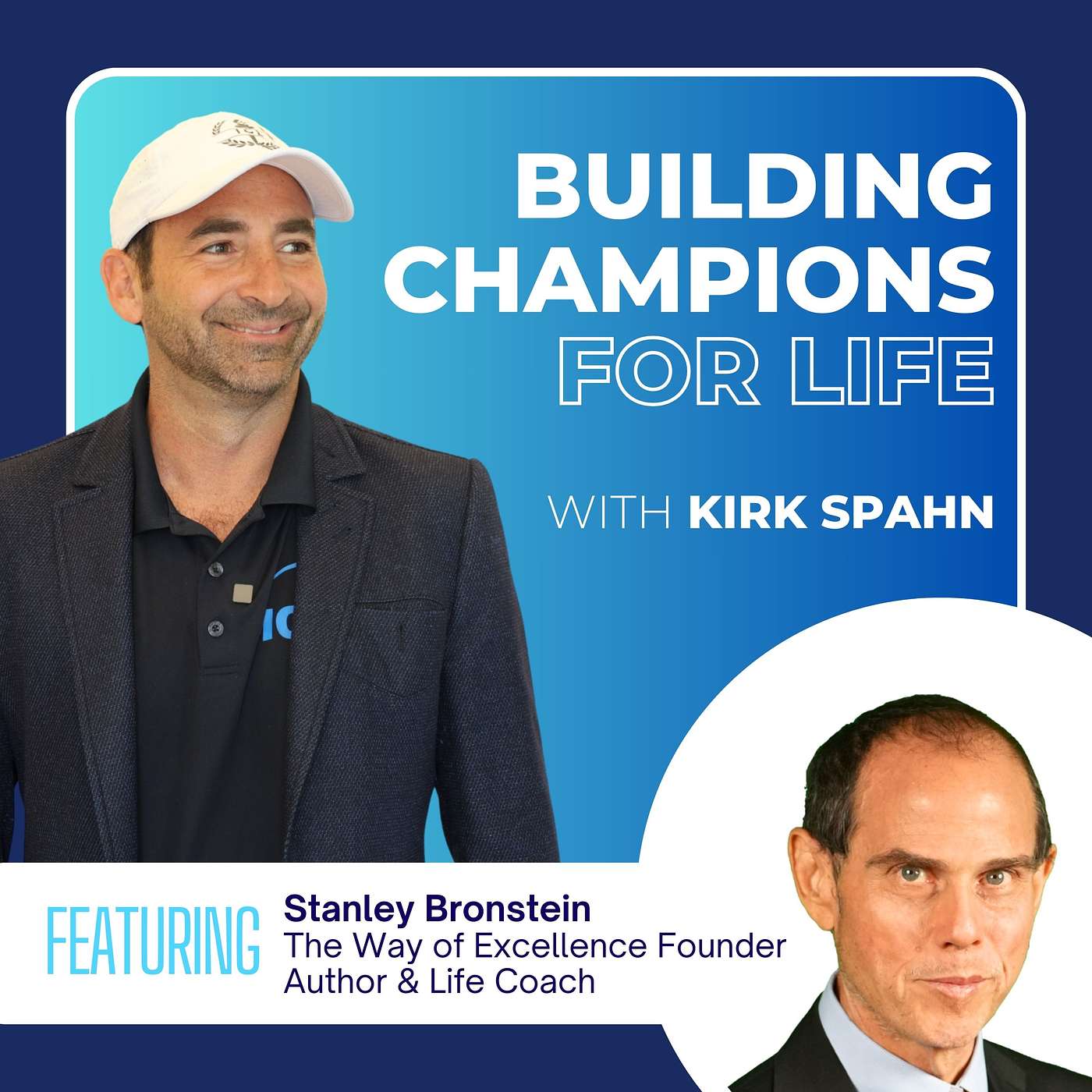 The Way of Excellence: Stanley Bronstein on Embracing Change and Becoming Your Best Self