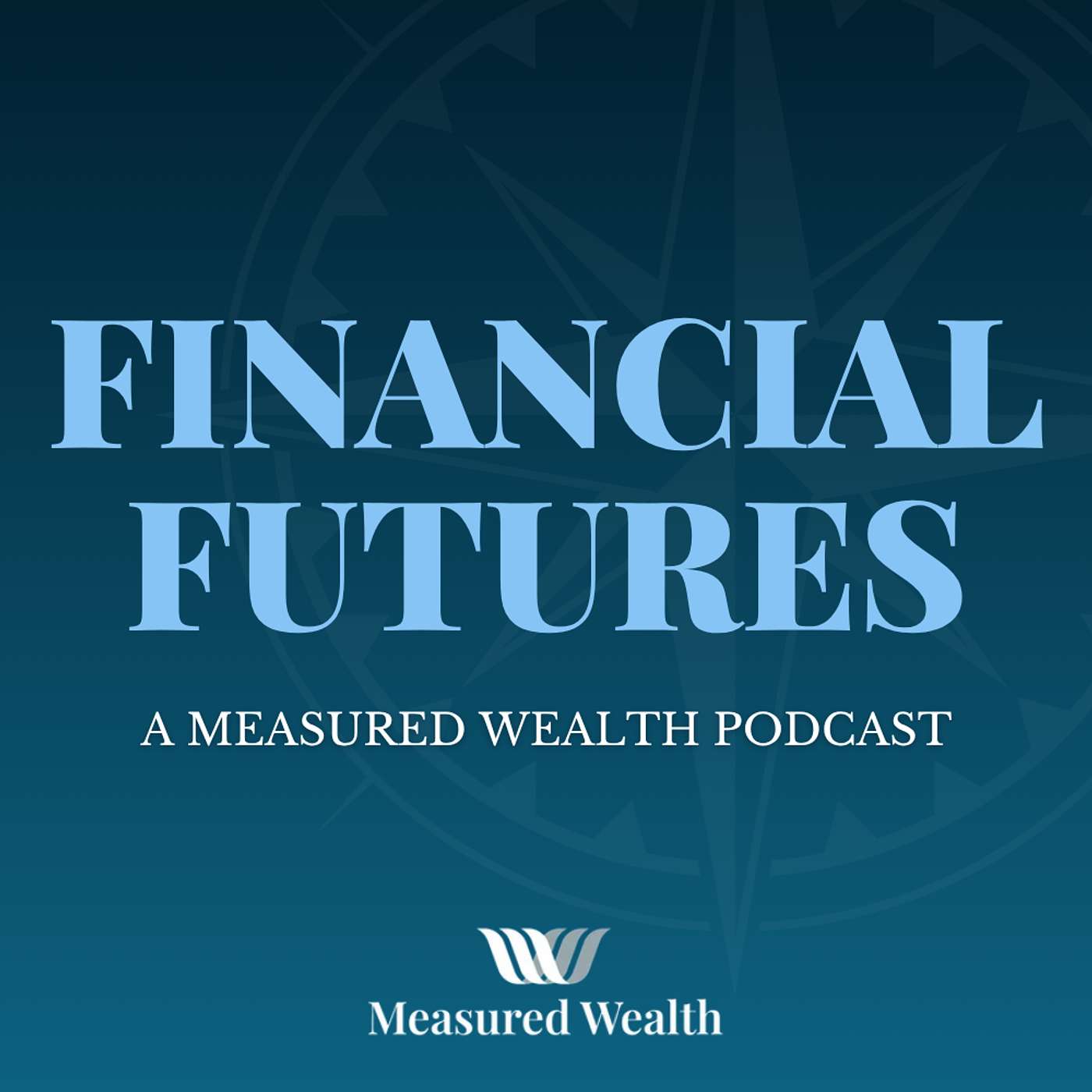Financial Futures: A Measured Wealth Podcast