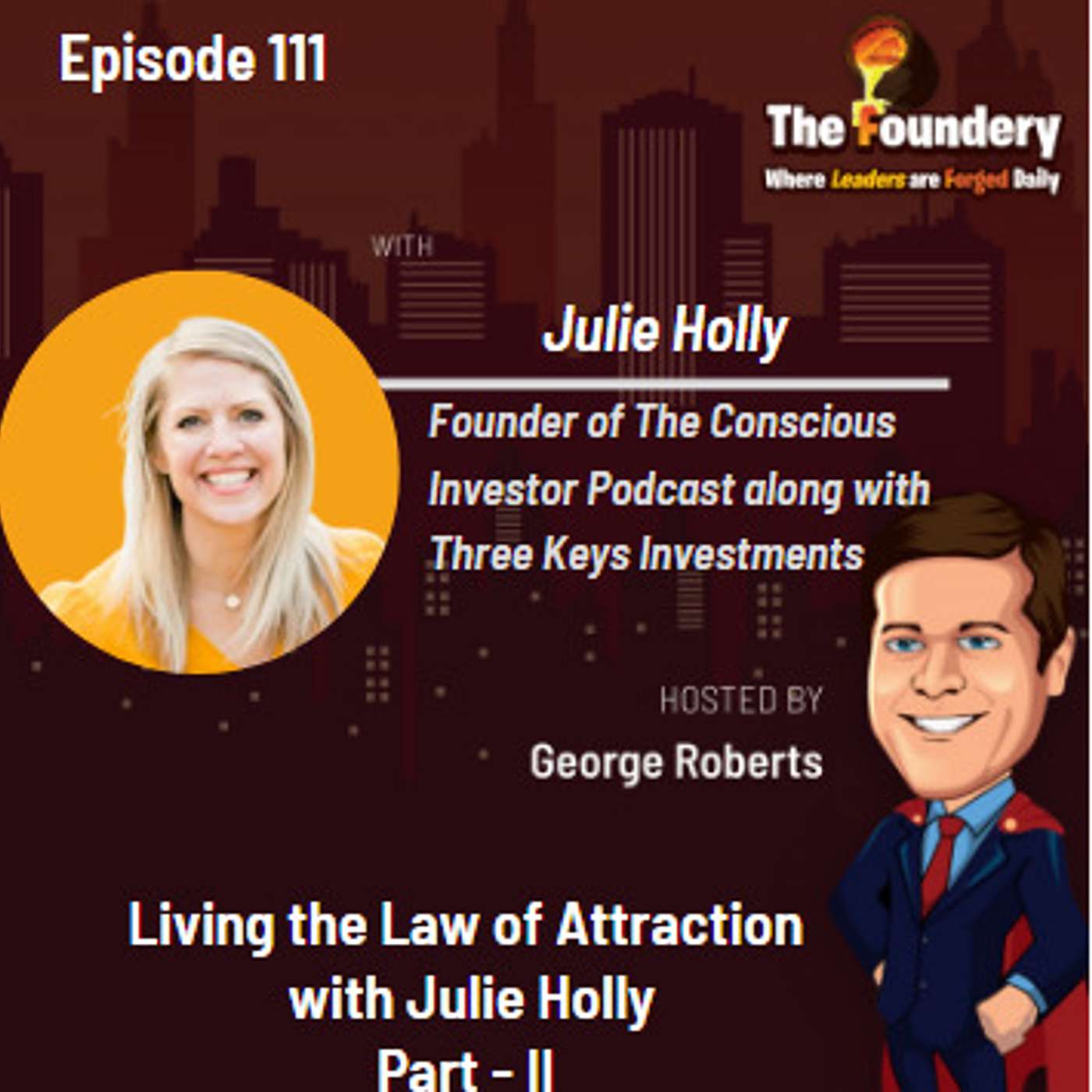 Living the Law of Attraction with Julie Holly. (Episode. 111)Part - II.