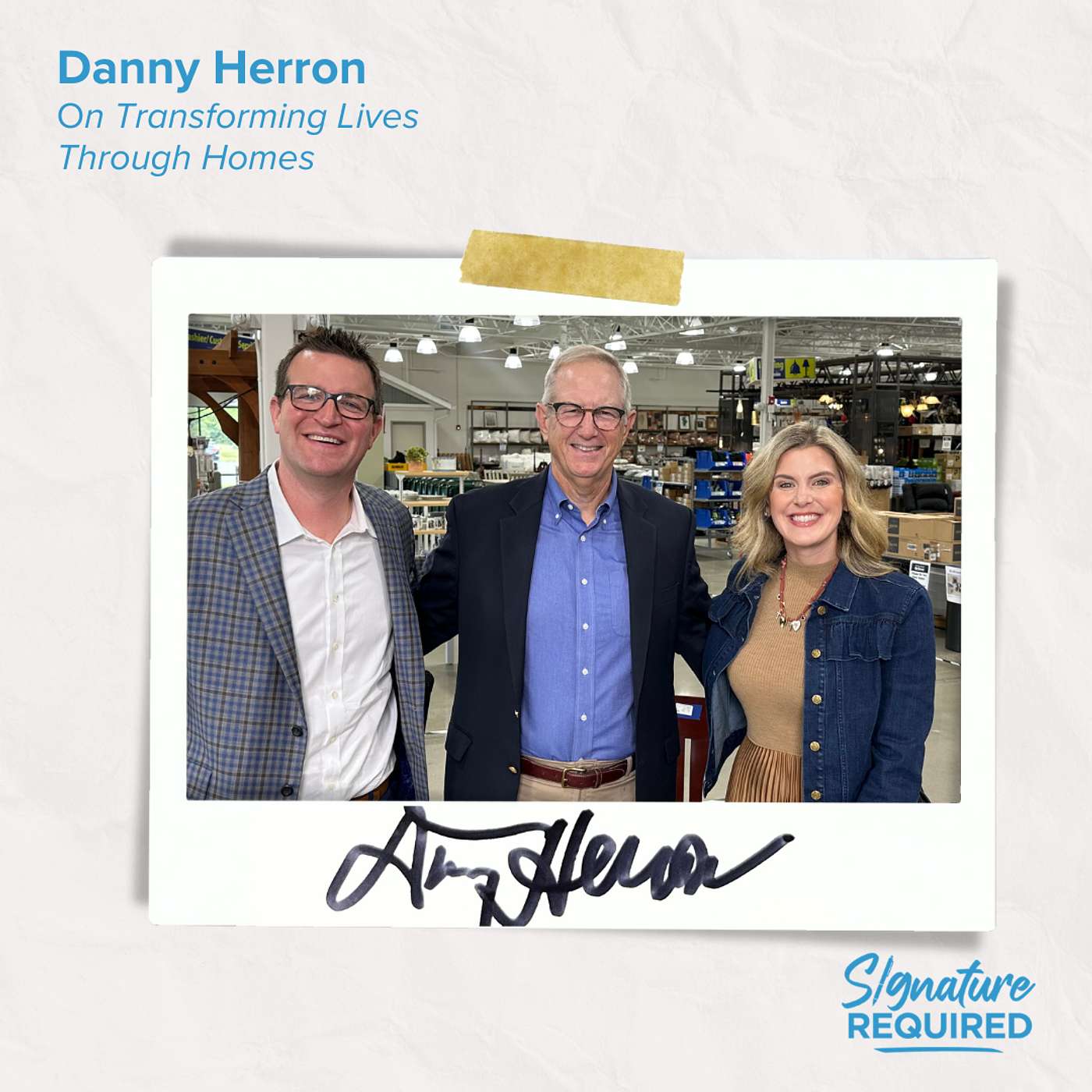 Episode 70: Danny Herron on Transforming Lives Through Homes | Signature Required