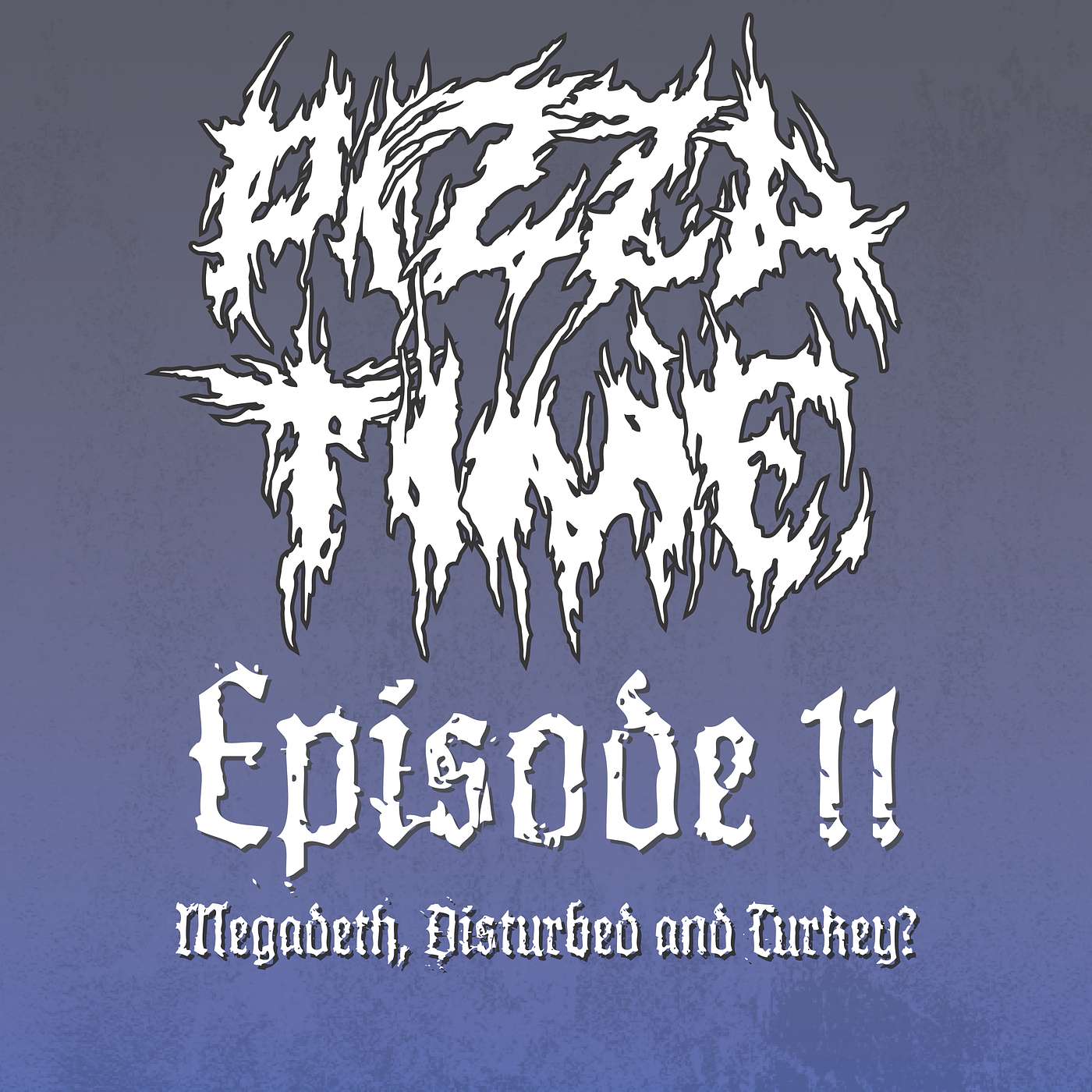 EP 11: Megadeth, Disturbed and Turkey? episode artwork