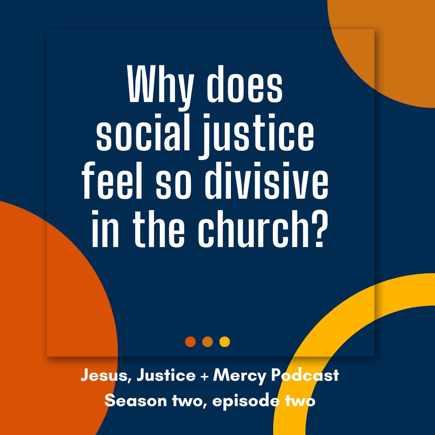 Jesus, Justice + Mercy: Bold faith, radical love and justice for the church