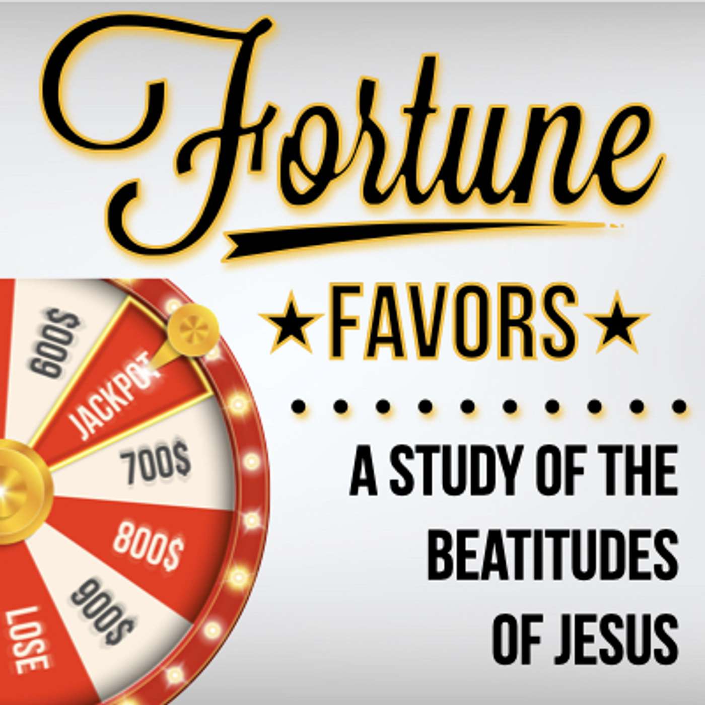 Fortune Favors Part 4: Those Who Hunger and Thirst for Righteousness