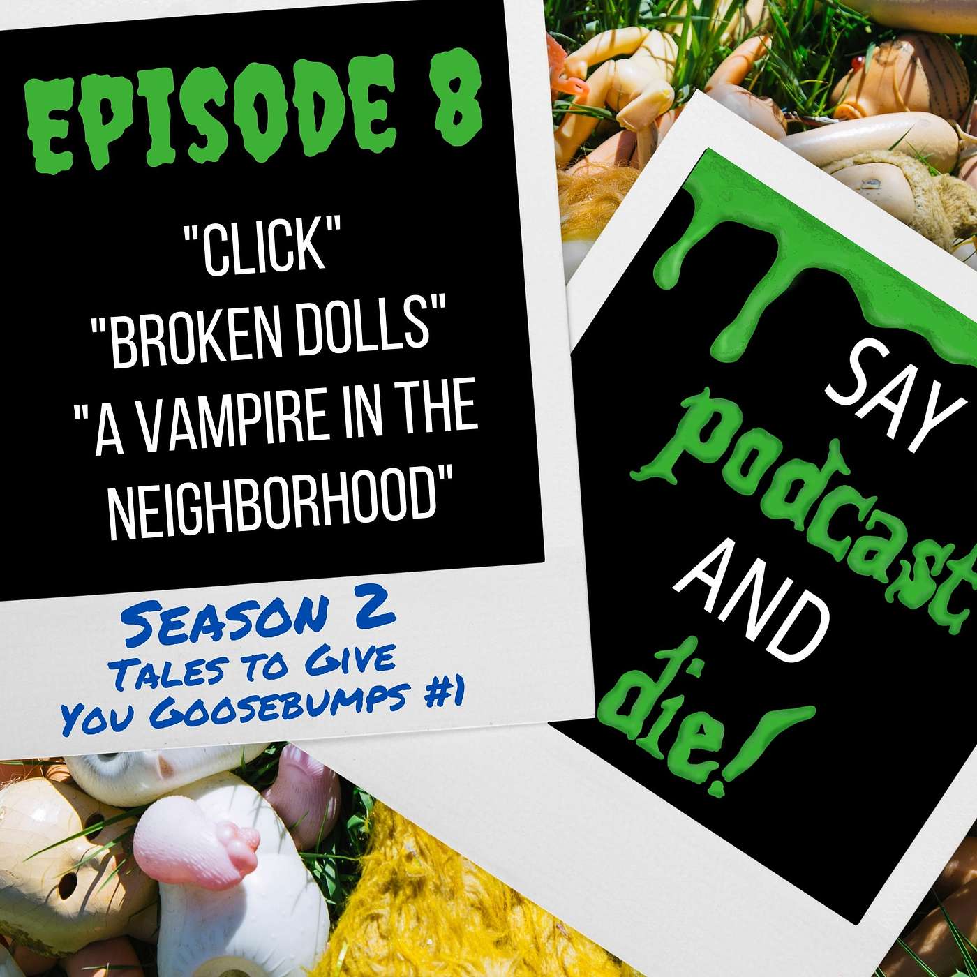 Say Podcast and Die!