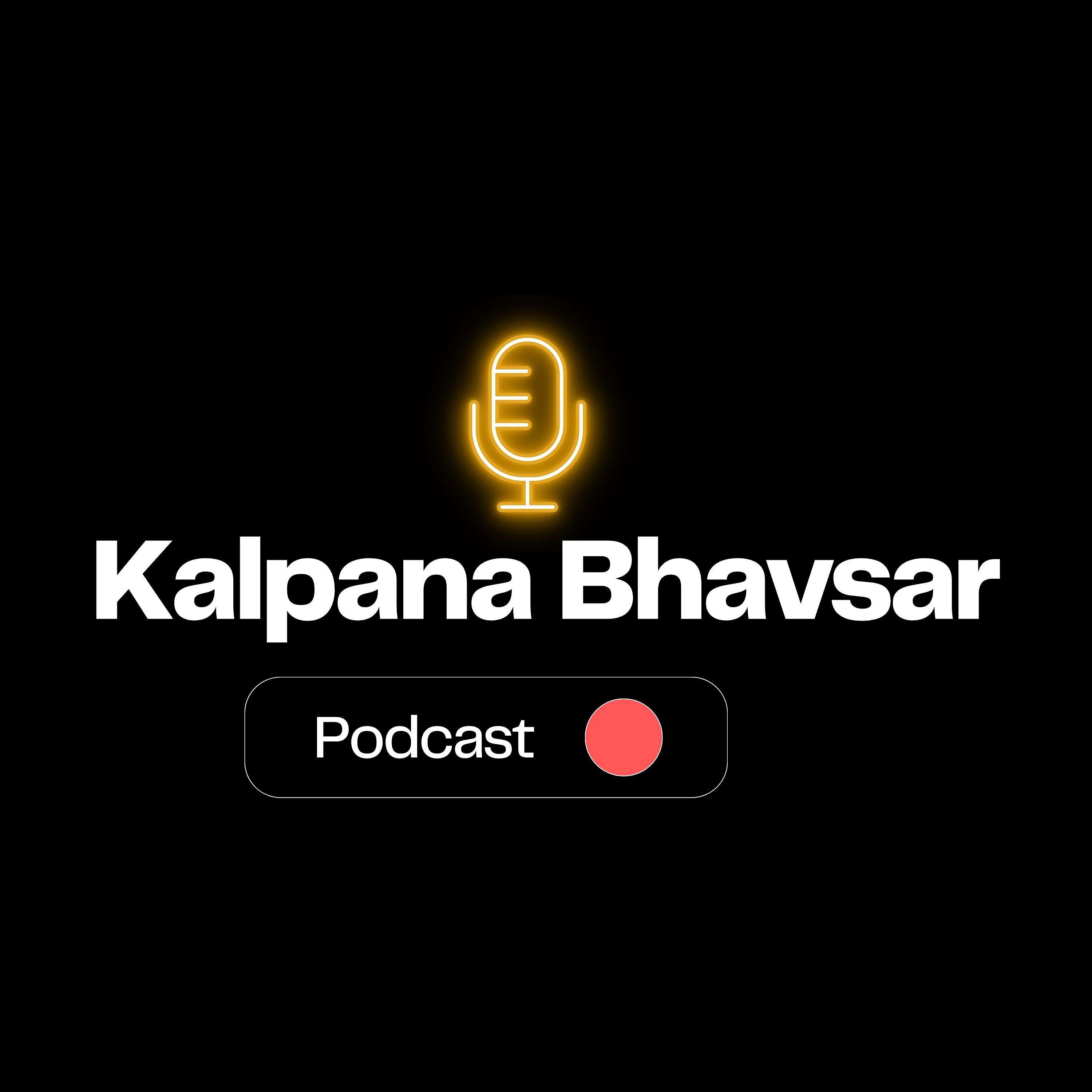 Kalpana Bhavsar's Podcast