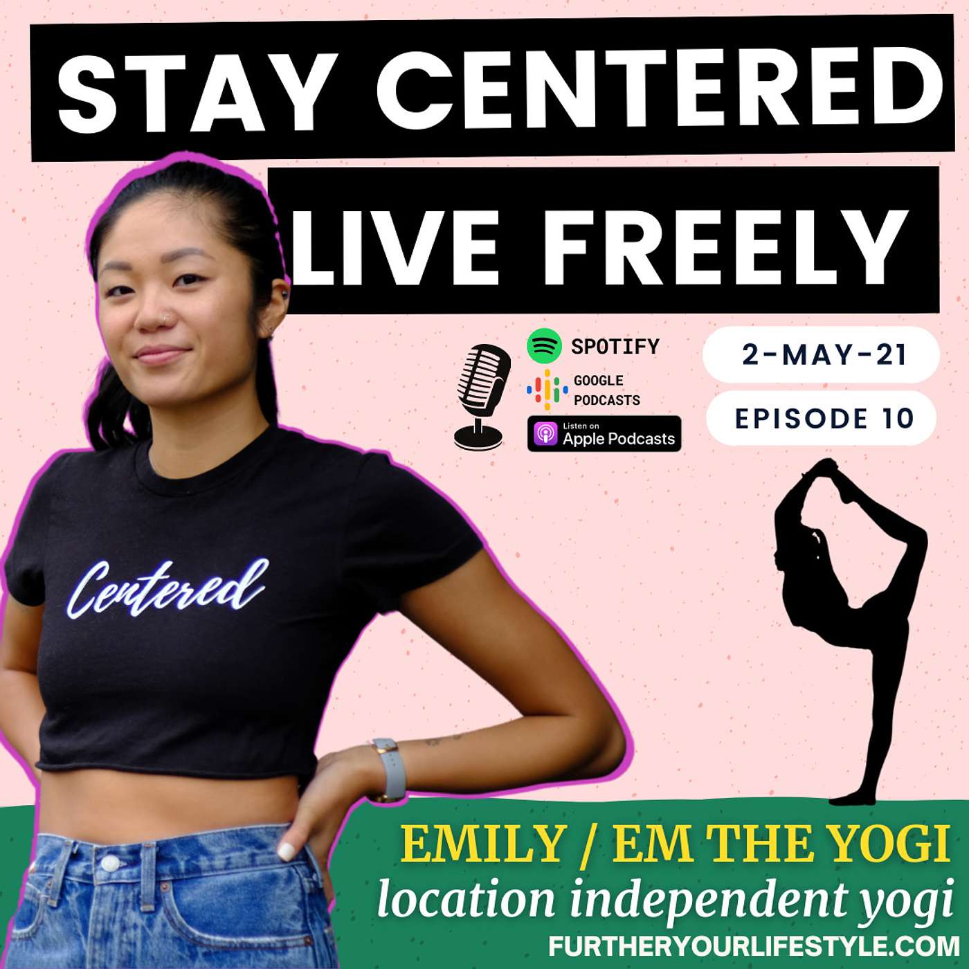 Ep.10 - Ft. Emily the Yogi - Staying Centered and How to Live Freely | Further Your Lifestyle Podcast