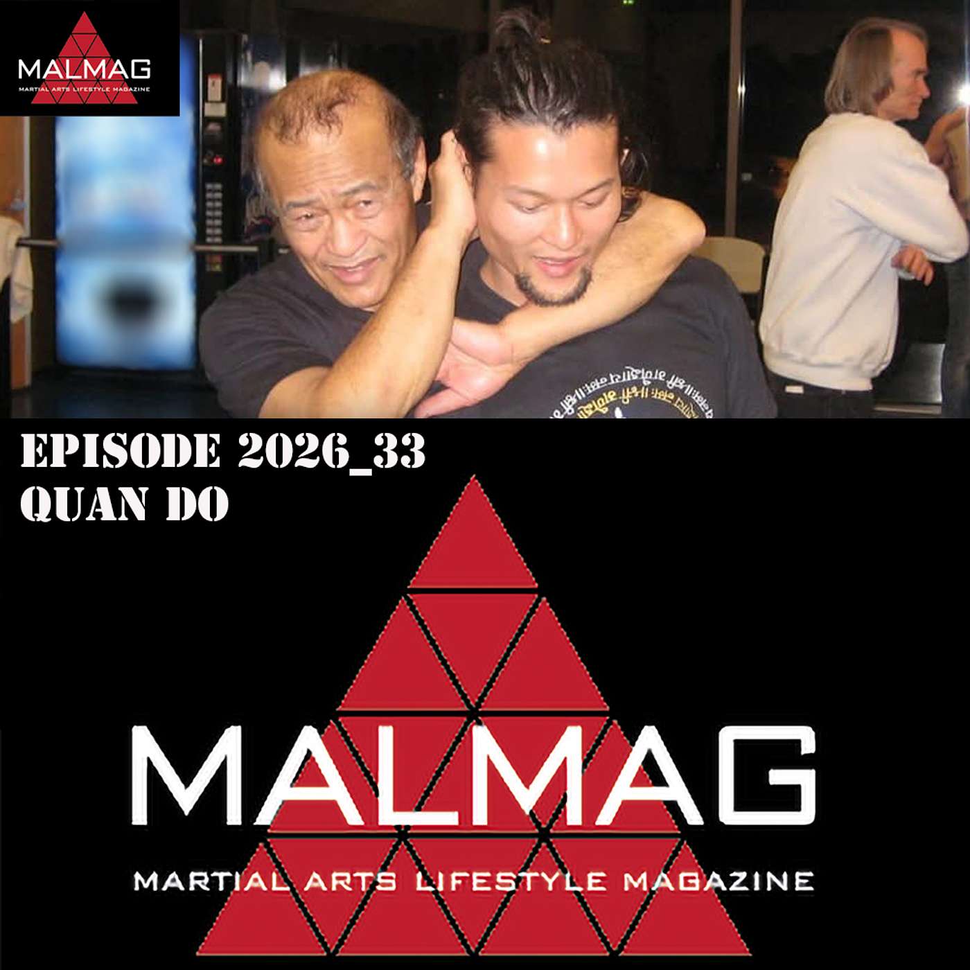 The Martial Arts Lifestyle Podcast Hosted by Tim Becherer Episode 2026_33 with Quan Do