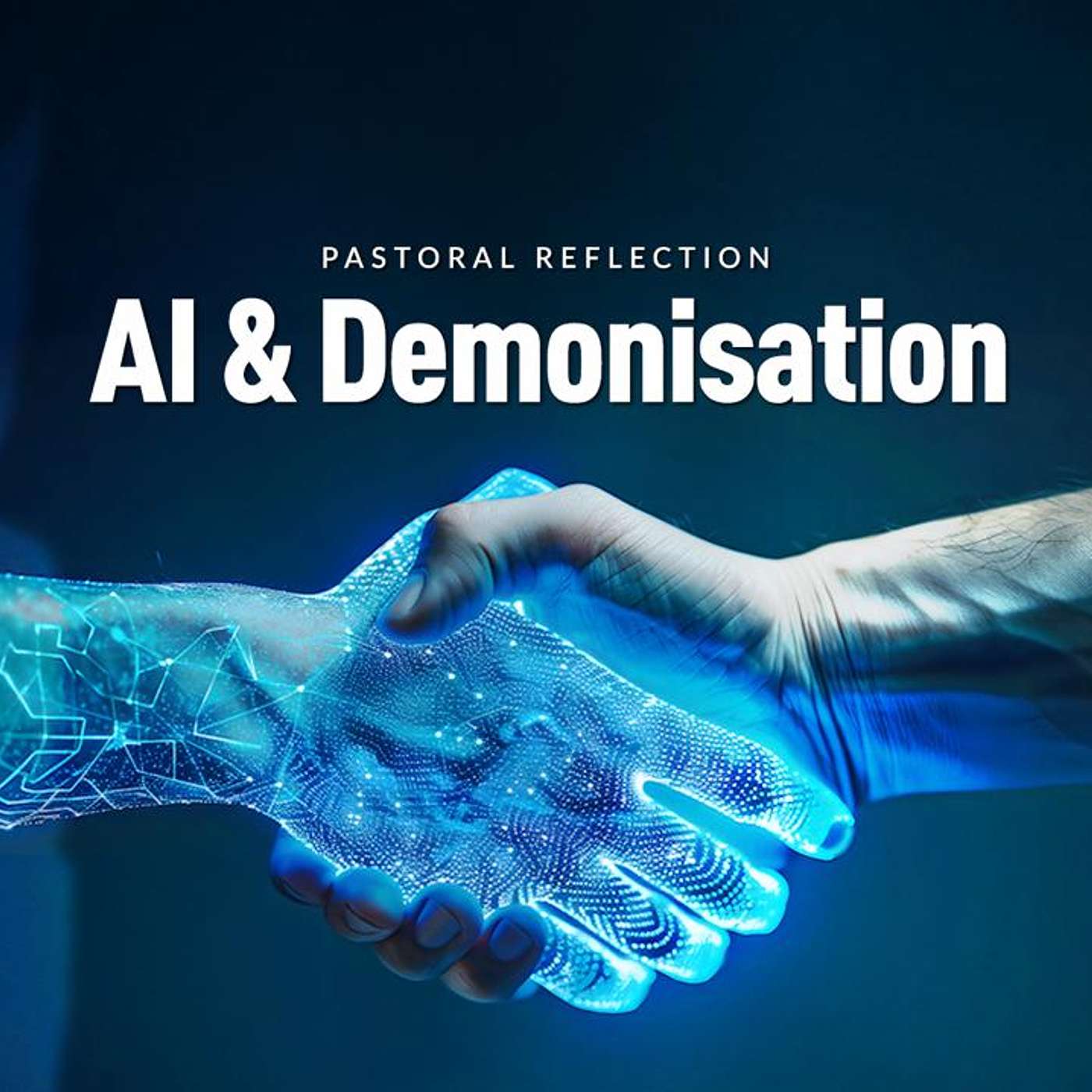 AI & Demonisation I Pastoral Reflection AI & Demonisation I Pastoral Reflection