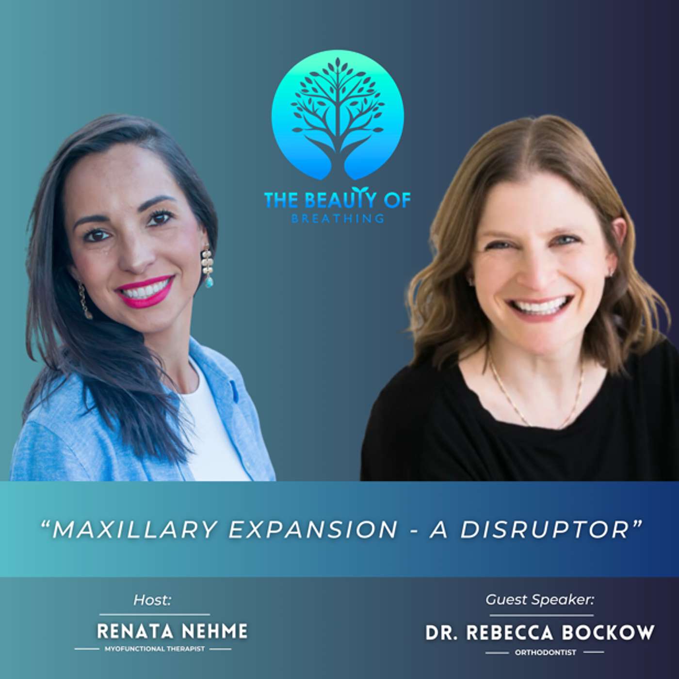 63. Maxillary Expansion - A Disruptor with Dr. Rebecca Bockow