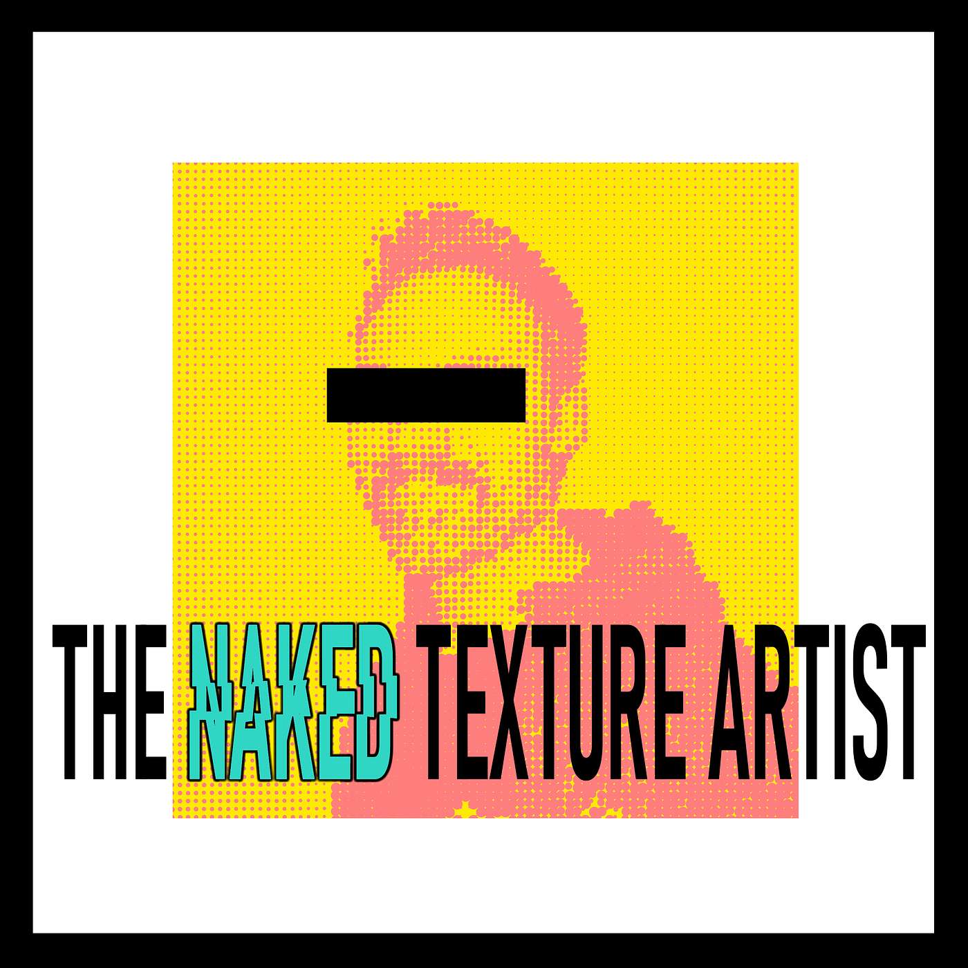 The Naked Texture Artist