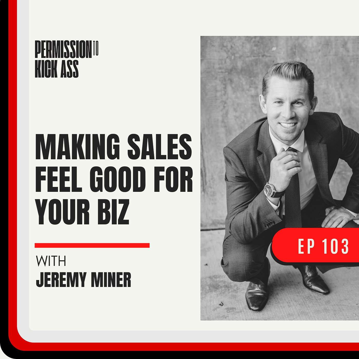 Jeremy Miner: Making Sales Feel Good for Your Biz