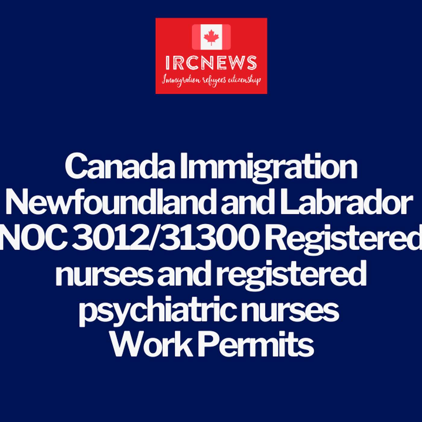Canada Immigration Newfoundland and Labrador NOC 3012/31300 Registered nurses and registered psychiatric nurses Work Permits episode artwork