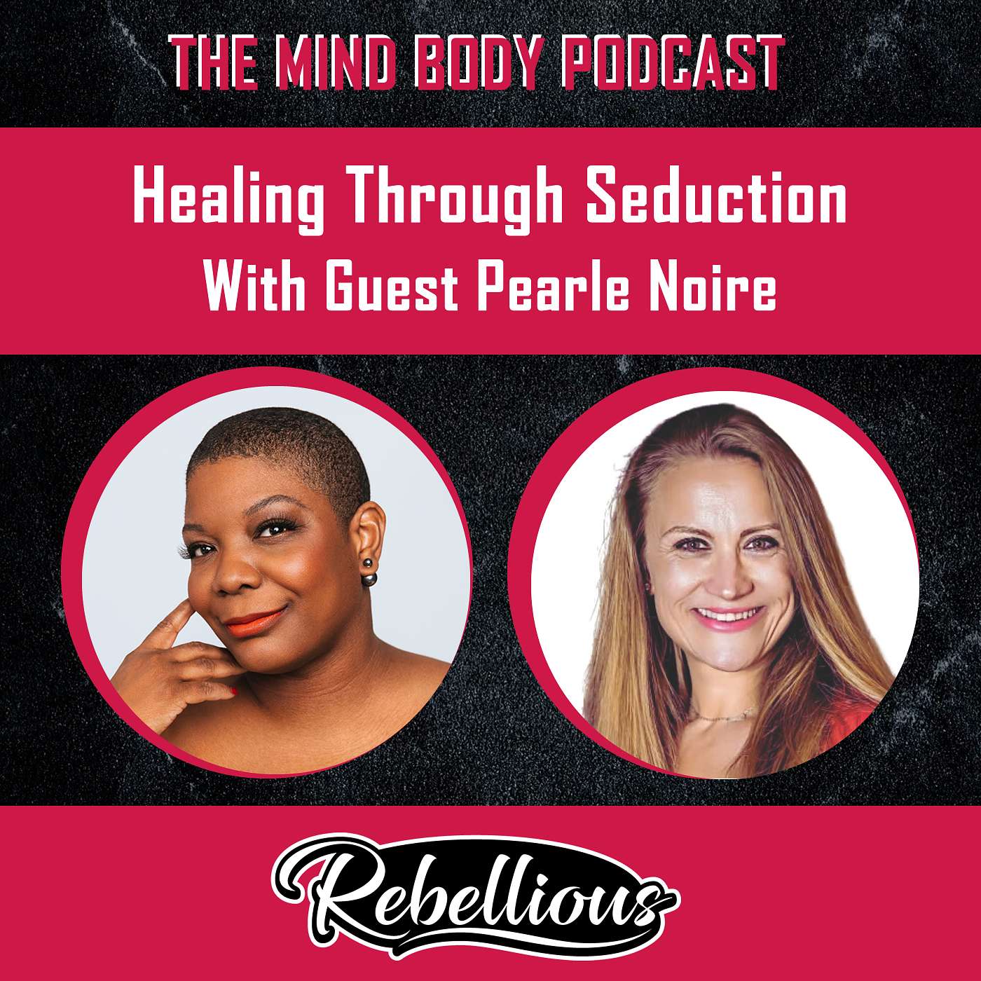 The Mind-Body Podcast, Your Rebellious Podcast