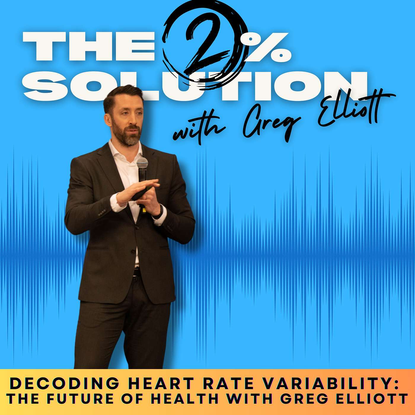 Decoding Heart Rate Variability: The Future of Health with Greg Elliott