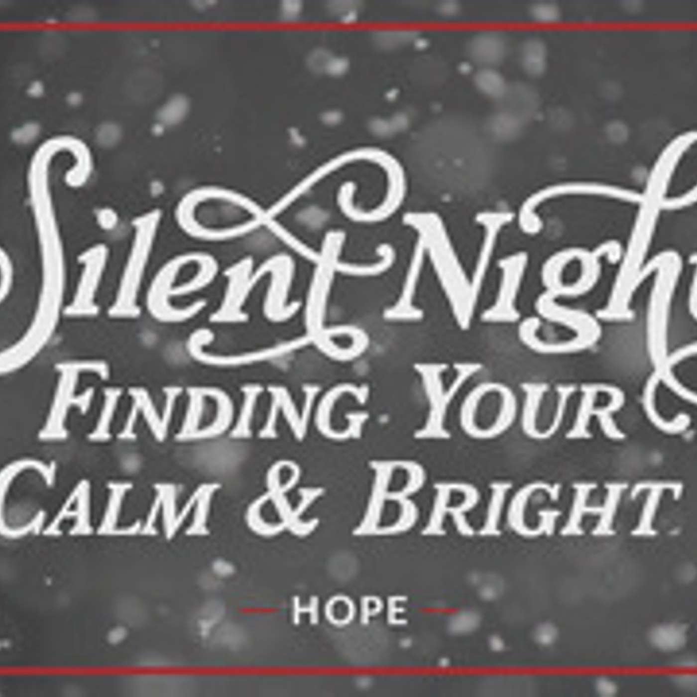 Silent Night, Finding Your Calm and Bright: Hope episode artwork