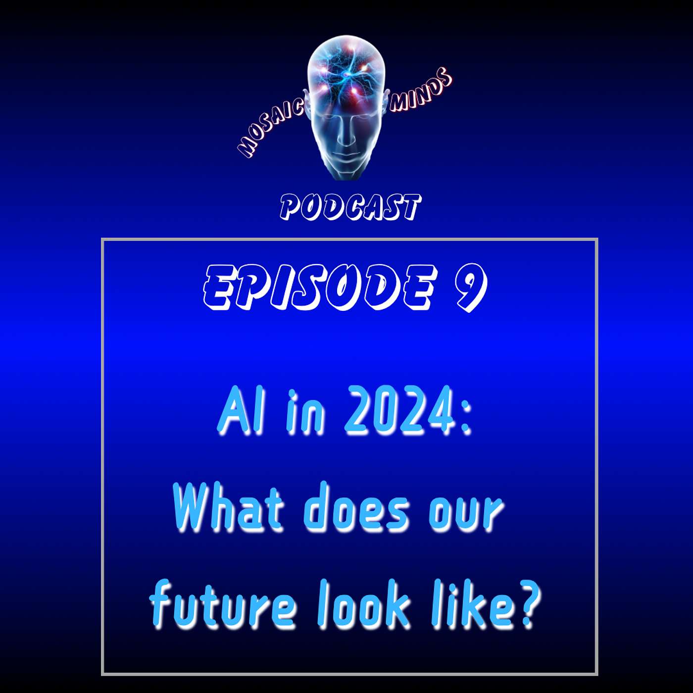 Episode 9 | AI in 2024 | What Can We Expect For The Rest of The Decade