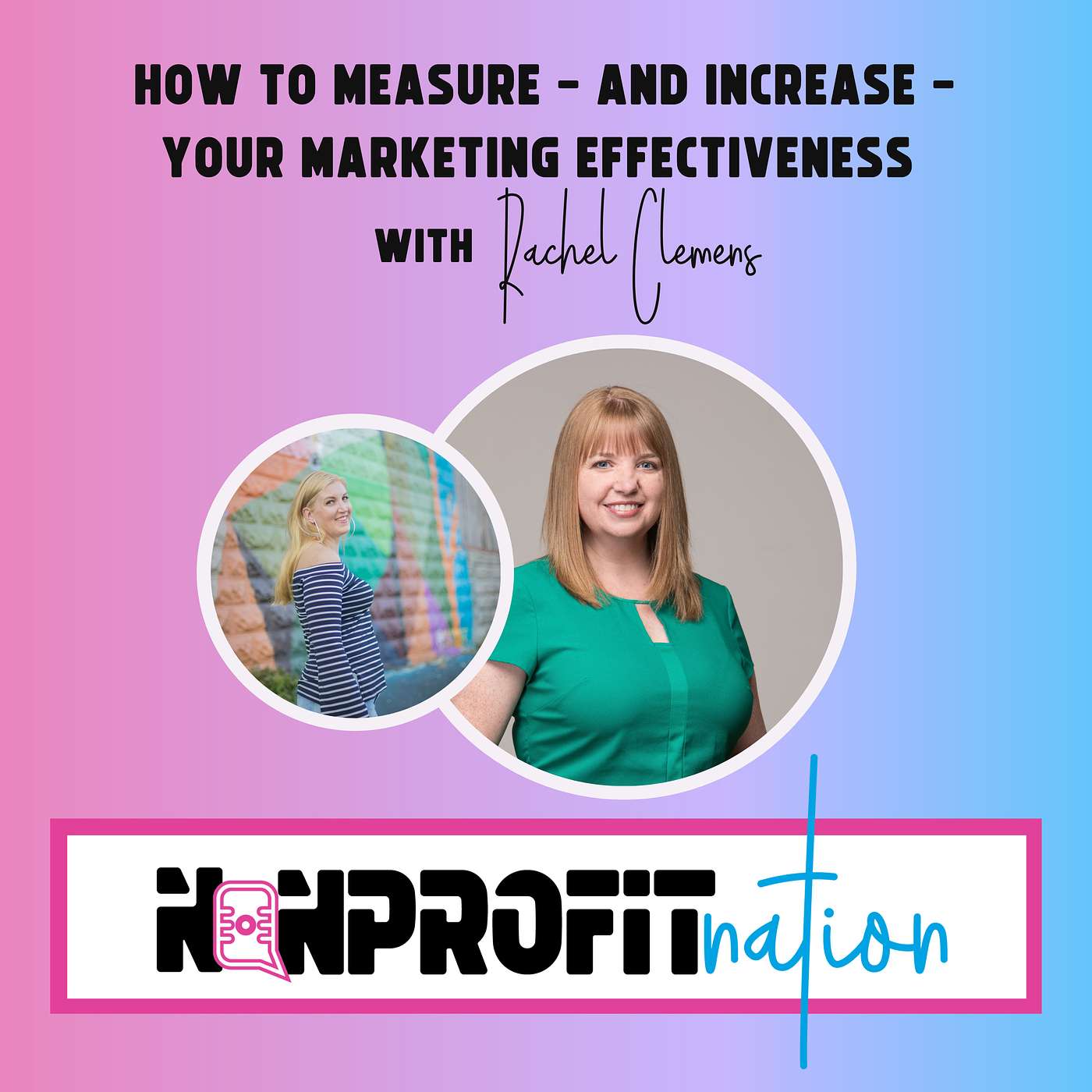 How to Measure + Increase Your Marketing Effectiveness with Rachel Clemens