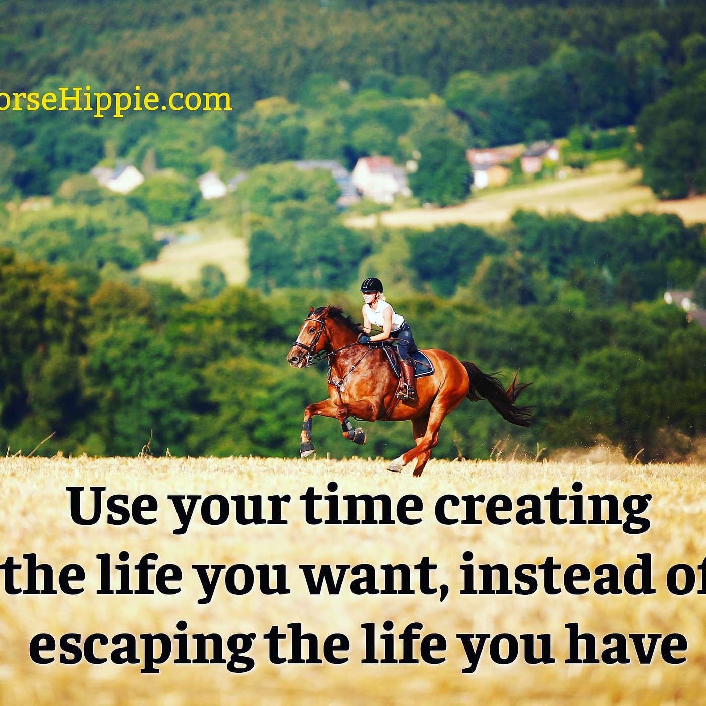 Use Your Time Creating the Life You Want