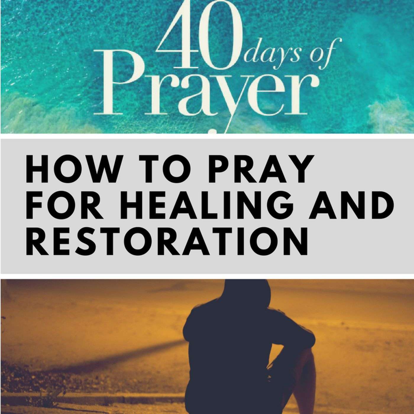 How to Pray for Healing and Restoration